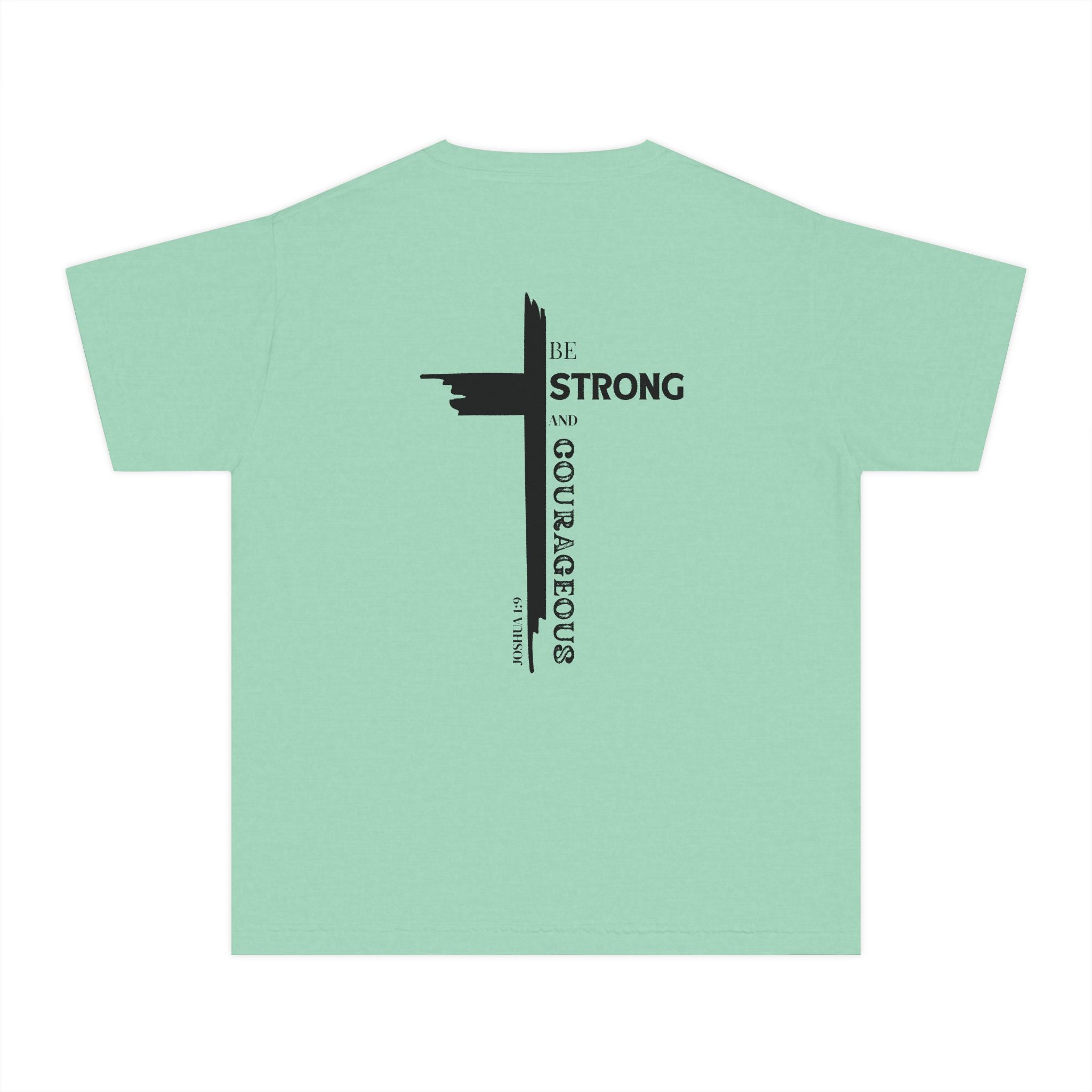 Youth- Be Strong and Courageous Unisex Garment-Dyed T-shirt
