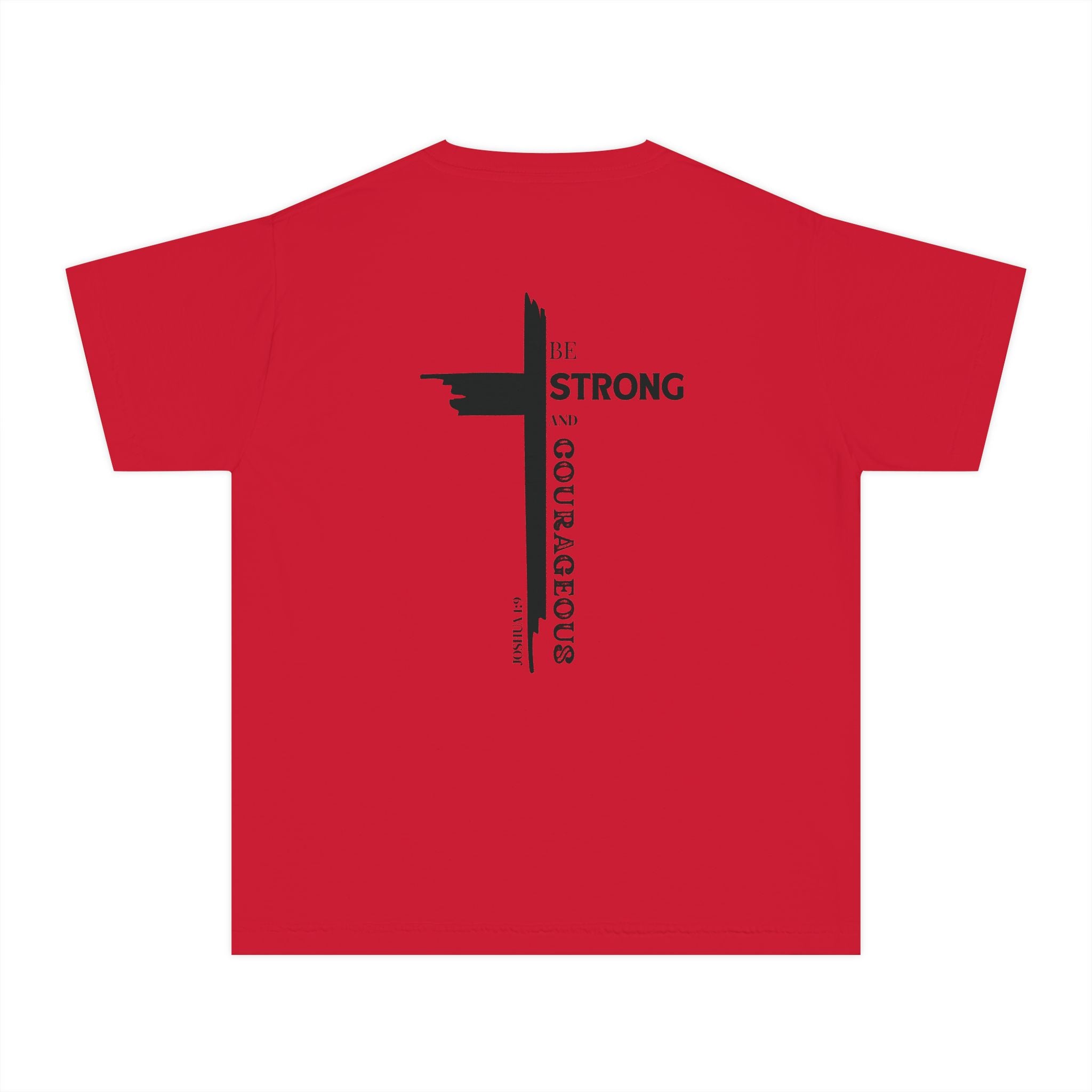 Youth- Be Strong and Courageous Unisex Garment-Dyed T-shirt