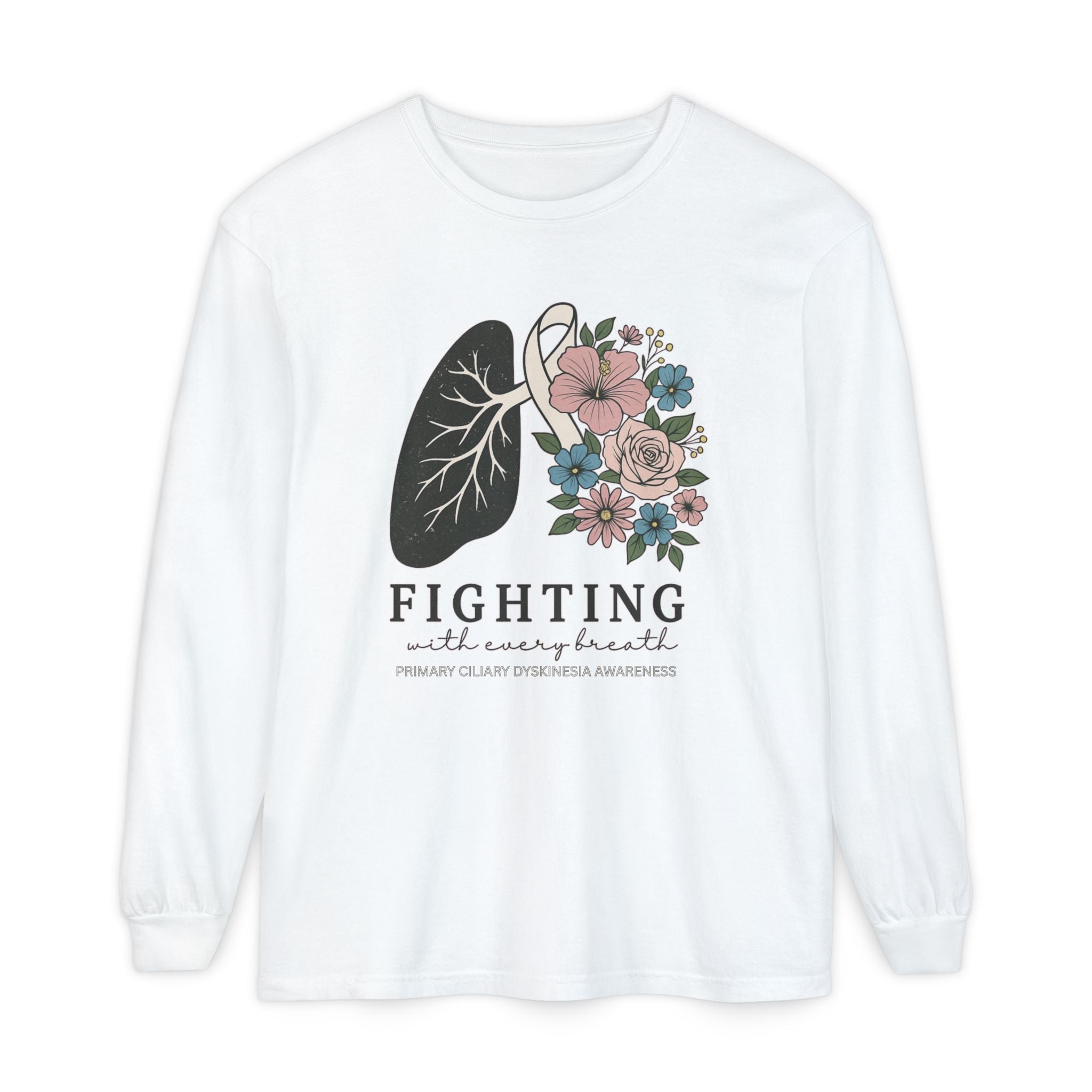 Long Sleeve-Fighting with Every Breath PCD Awareness