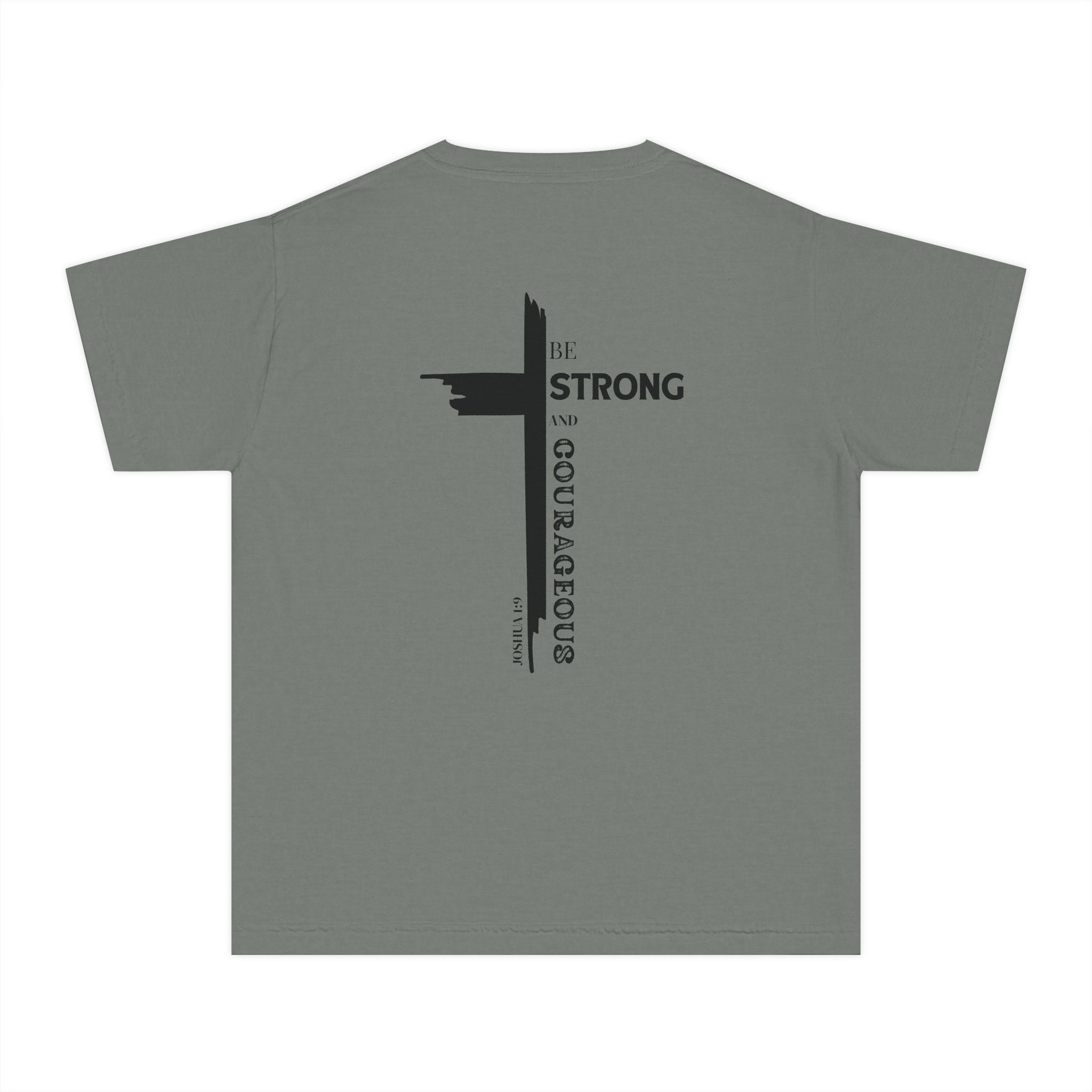 Youth- Be Strong and Courageous Unisex Garment-Dyed T-shirt