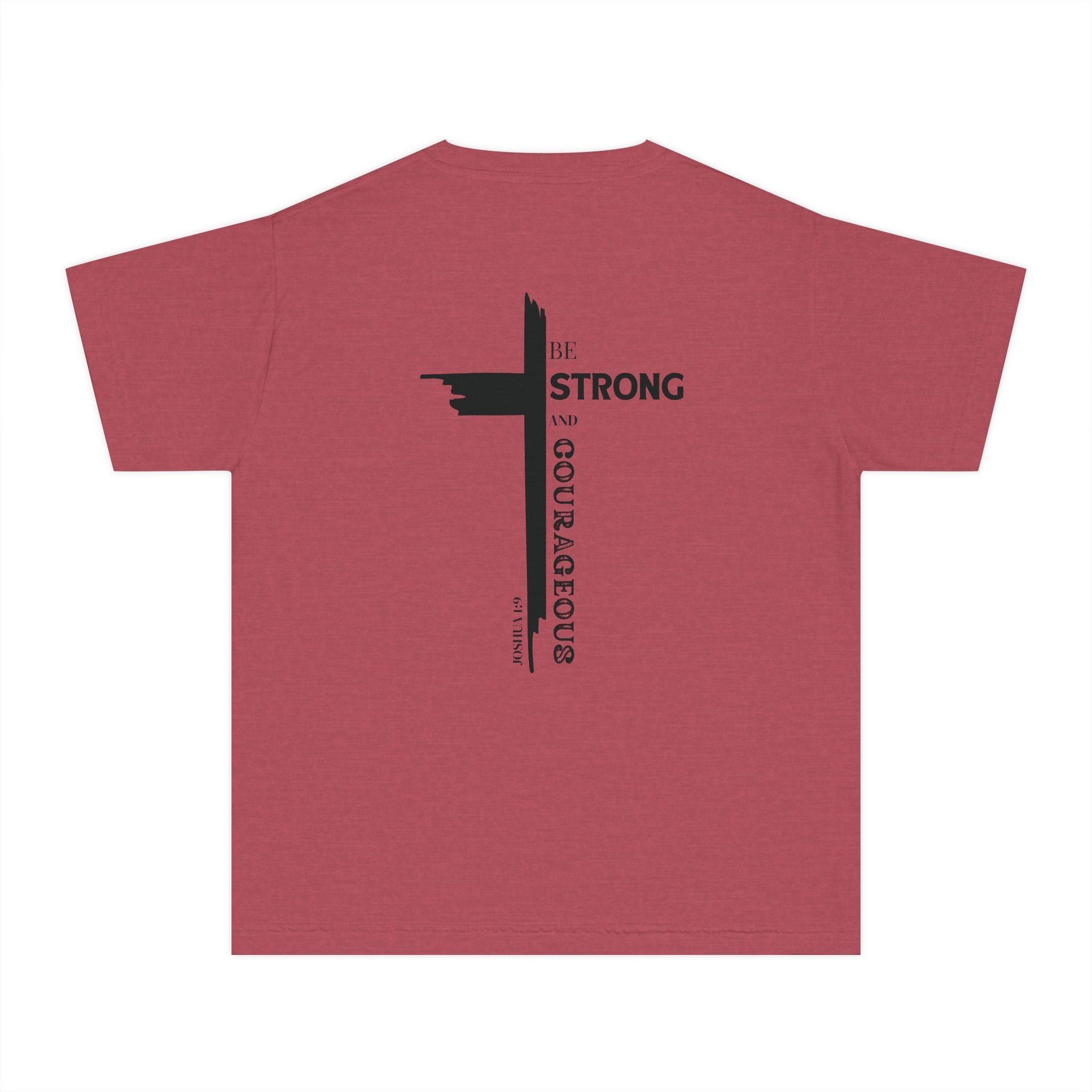 Youth- Be Strong and Courageous Unisex Garment-Dyed T-shirt