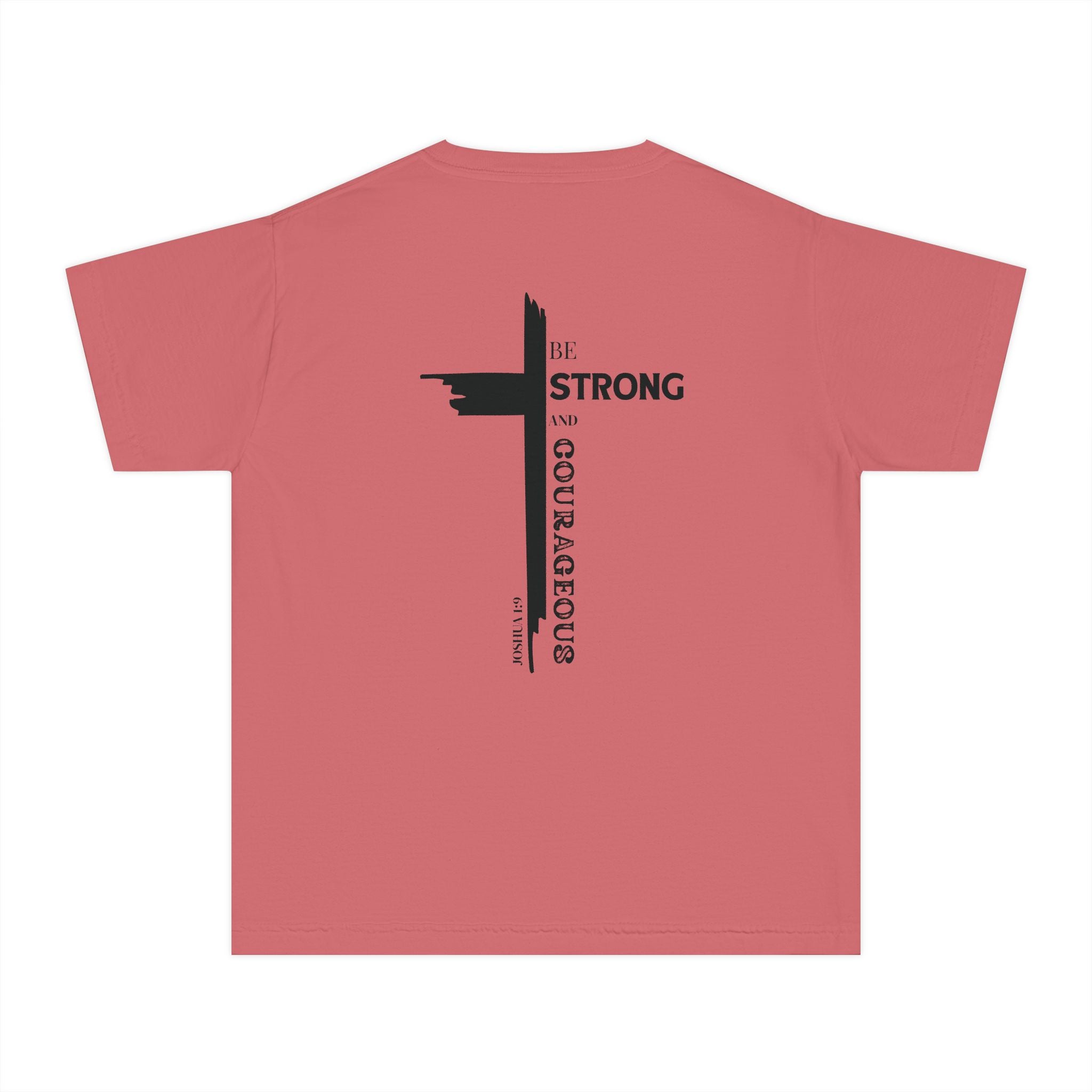 Youth- Be Strong and Courageous Unisex Garment-Dyed T-shirt