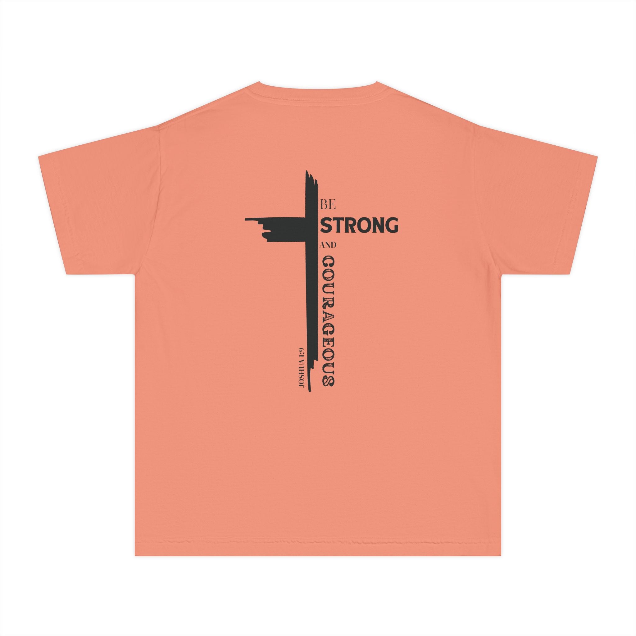 Youth- Be Strong and Courageous Unisex Garment-Dyed T-shirt