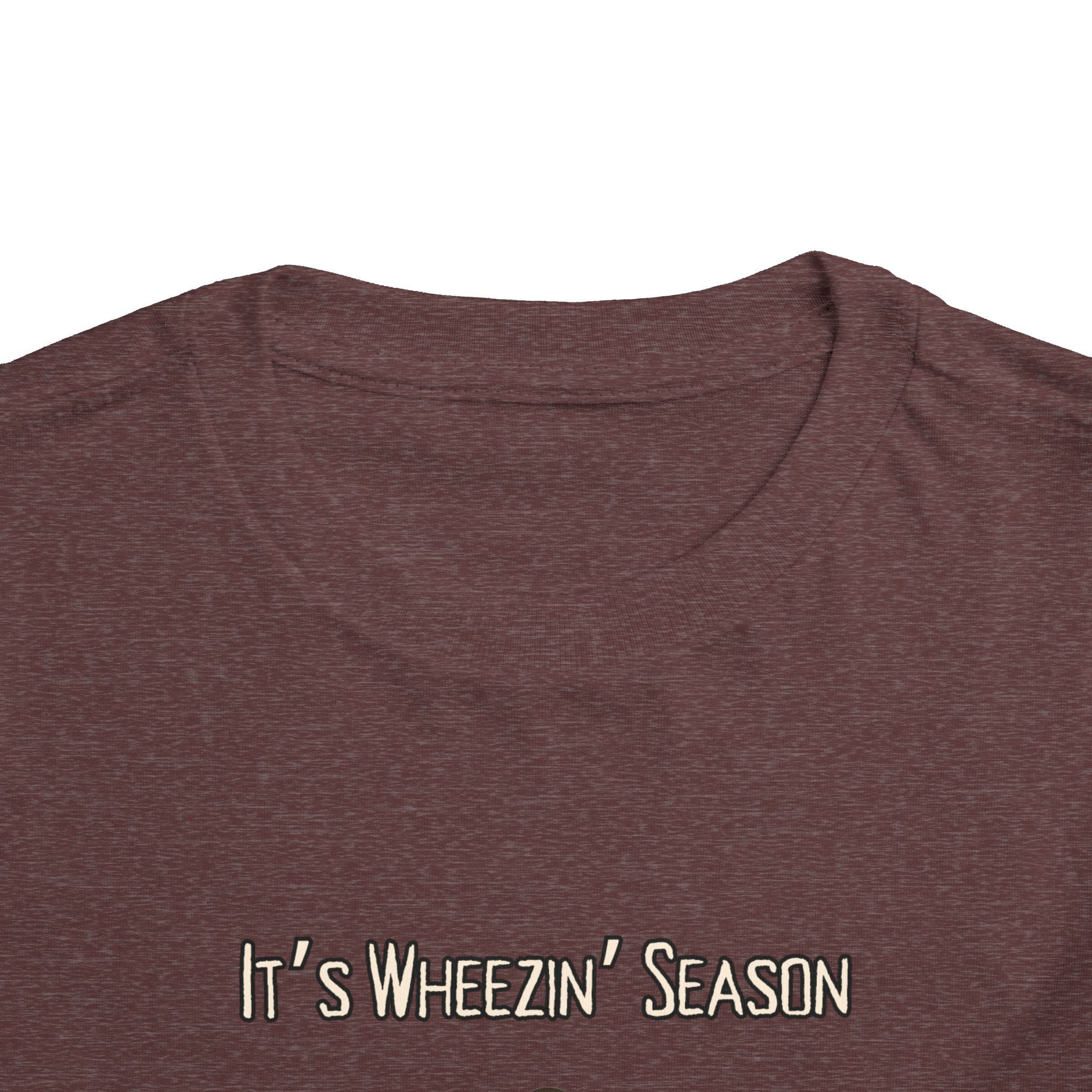 Toddler Tee Wheezin' Season
