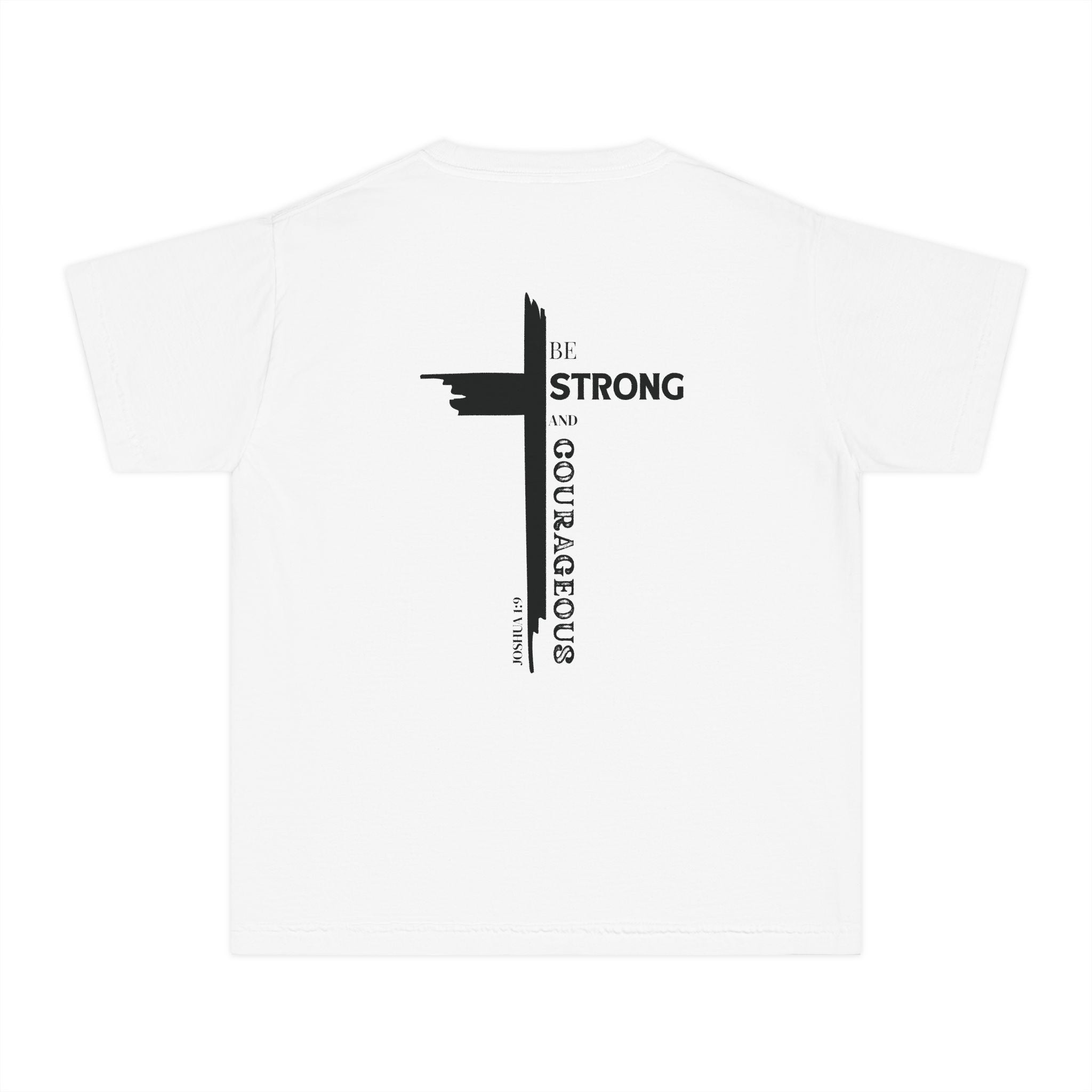 Youth- Be Strong and Courageous Unisex Garment-Dyed T-shirt