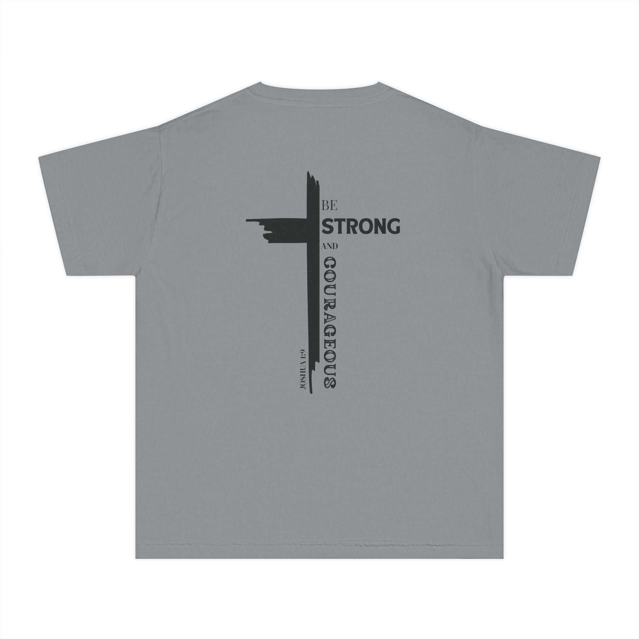 Youth- Be Strong and Courageous Unisex Garment-Dyed T-shirt