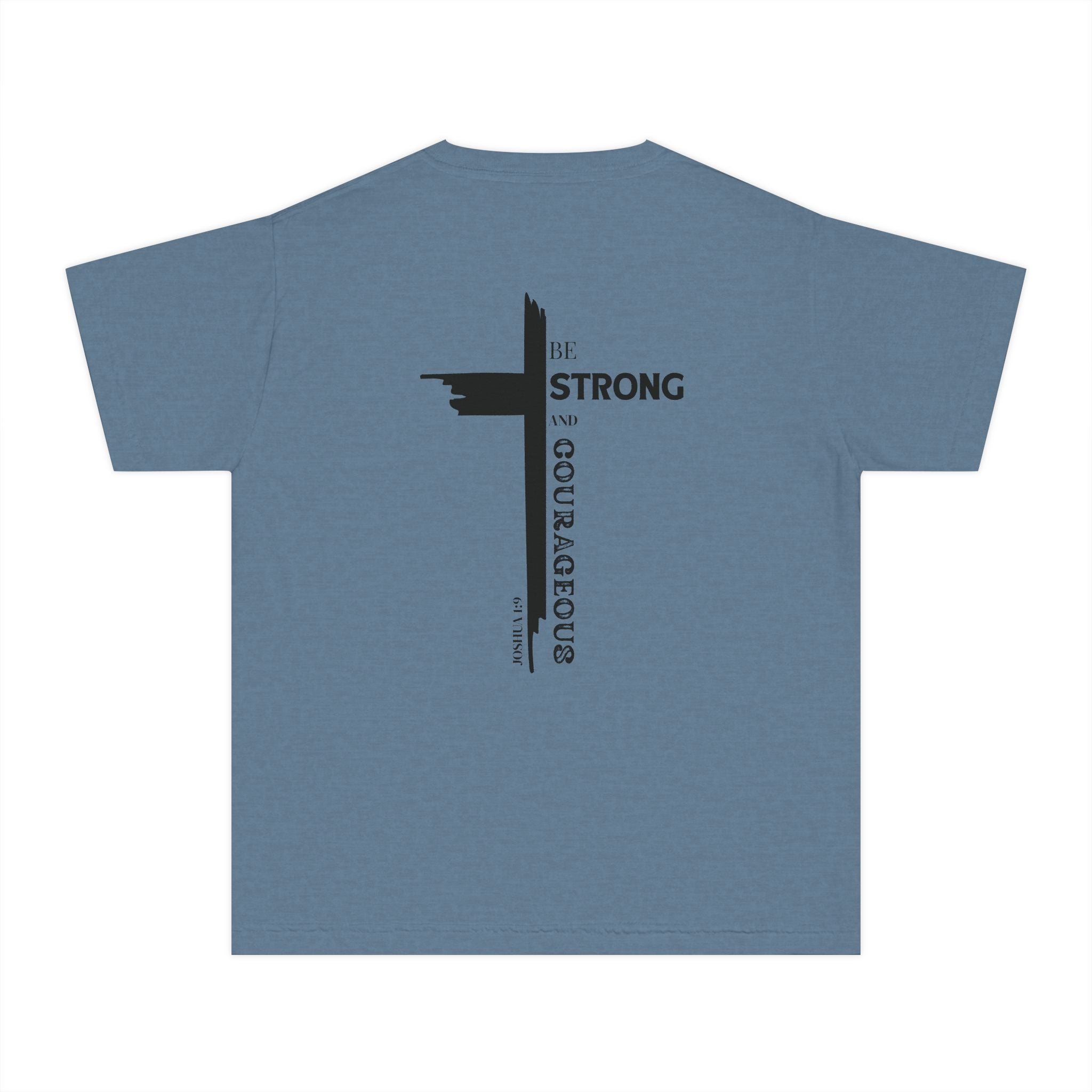 Youth- Be Strong and Courageous Unisex Garment-Dyed T-shirt