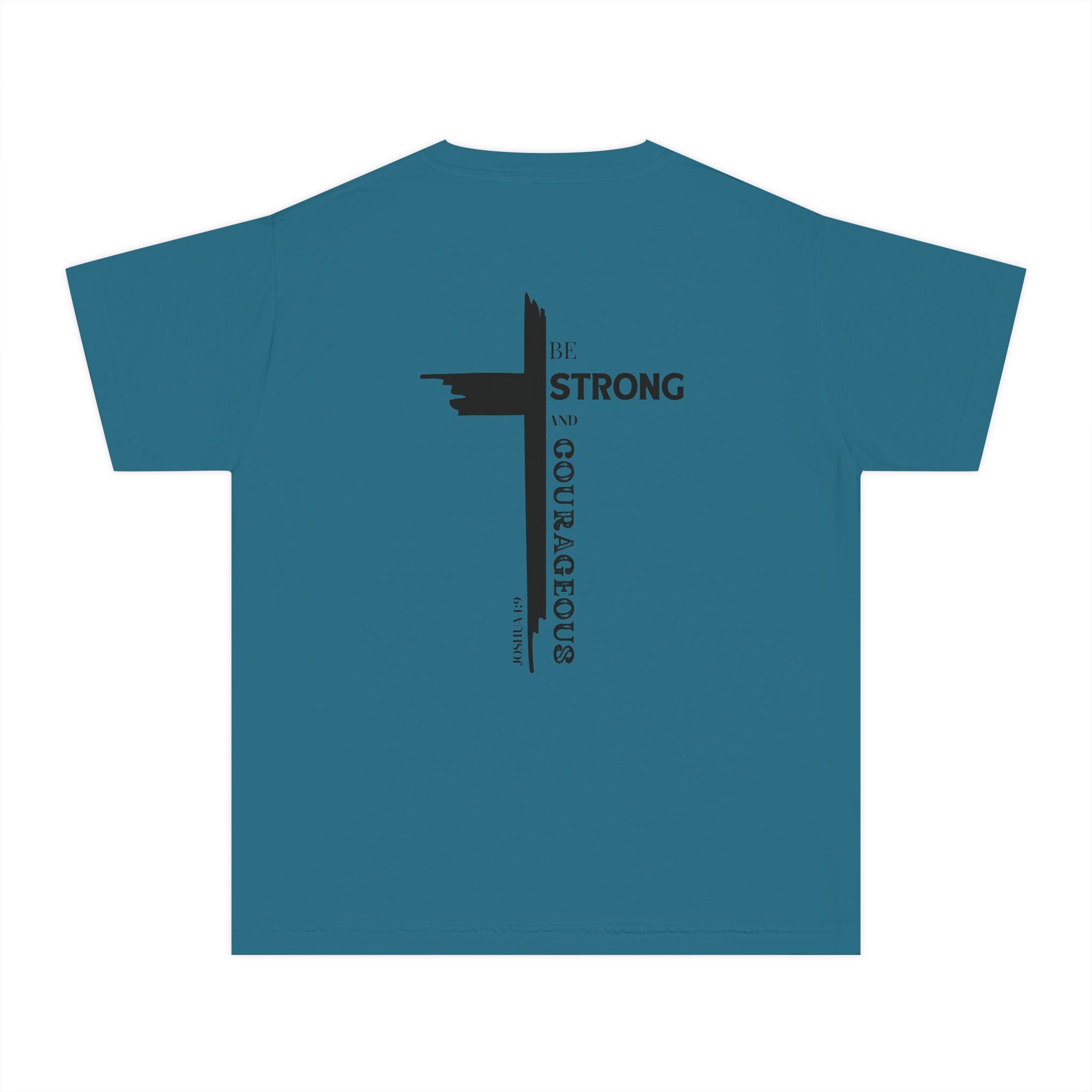 Youth- Be Strong and Courageous Unisex Garment-Dyed T-shirt