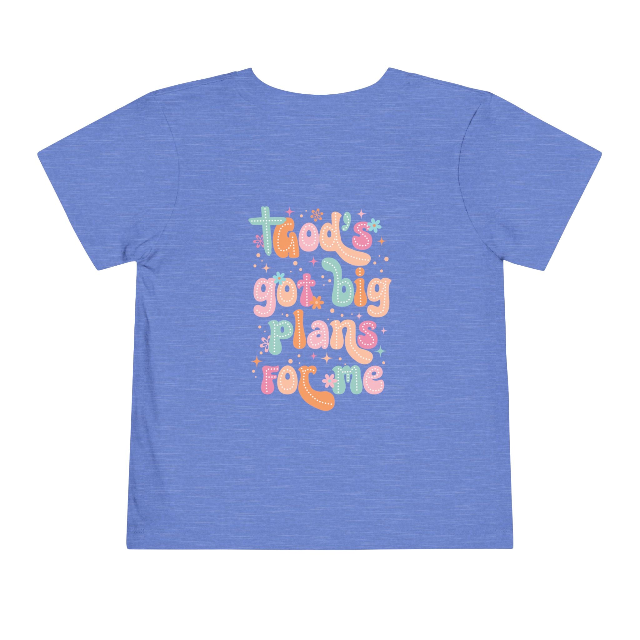 God’s Got Big Plans for Me Toddler Short Sleeve Tee