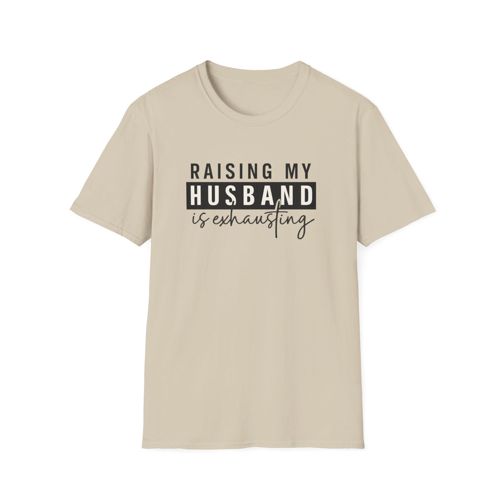 Raising My Husband Is Exhausting T-Shirt — Funny Mom Life Tee