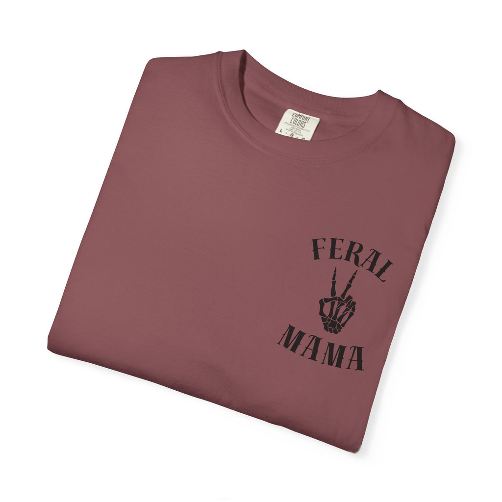 Comfort Colors—-Feral Mama T-Shirt