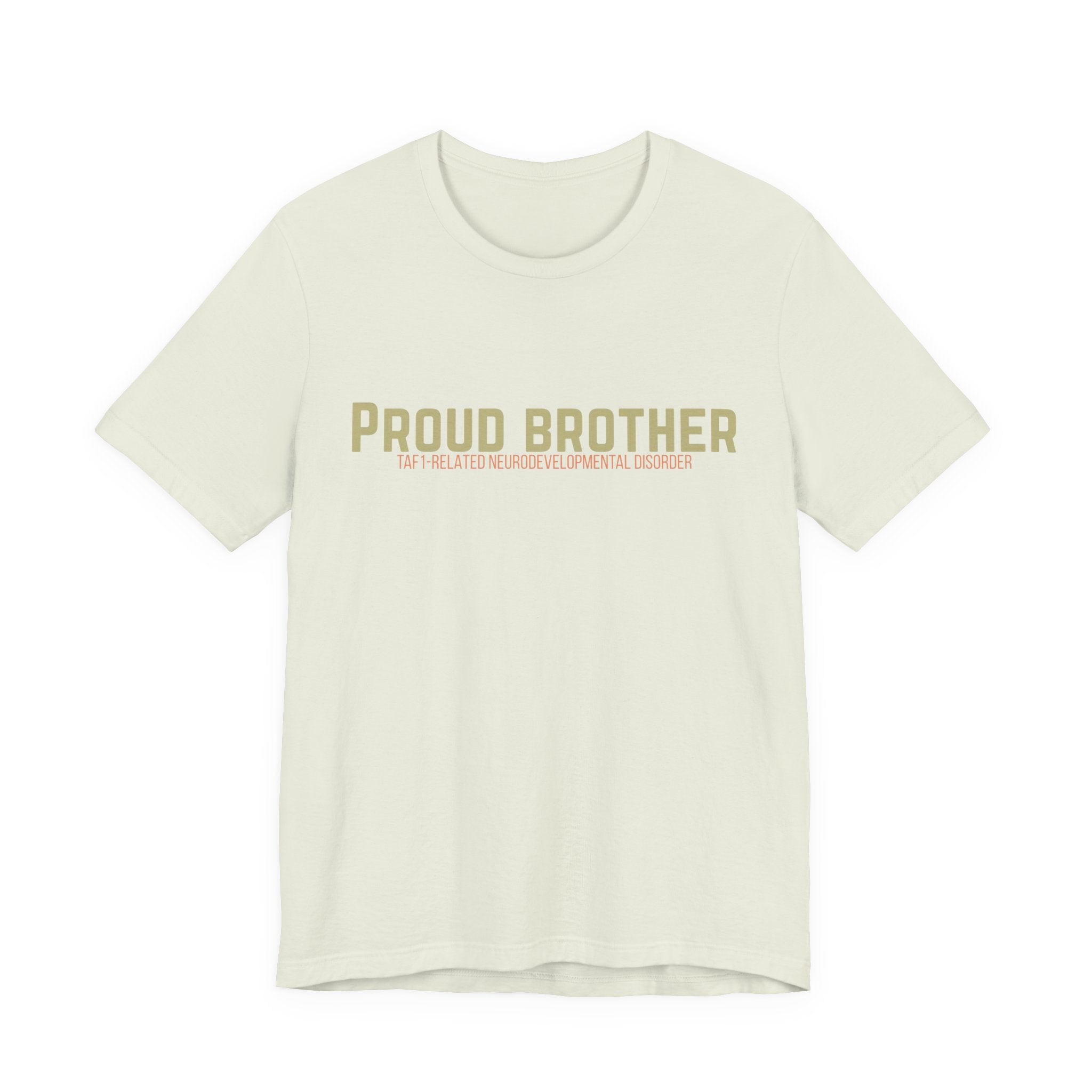 Proud Brother Tee — “We All Thrive” TAF-1 Neuro