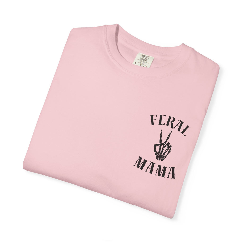 Comfort Colors—-Feral Mama T-Shirt