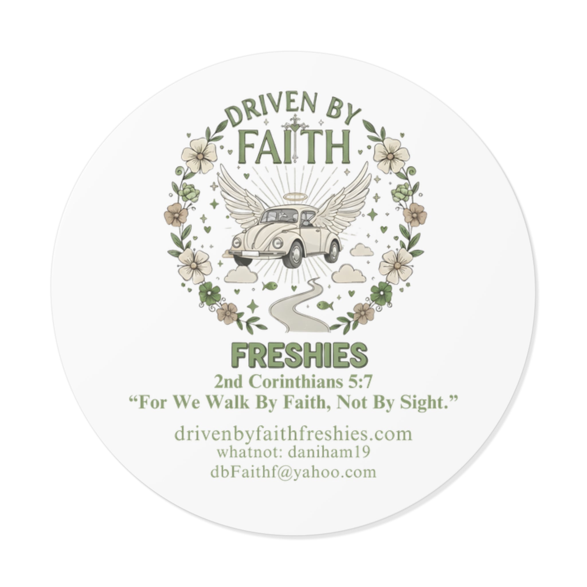 Driven By Faith Round Sticker — 'Freshies' Inspirational Vinyl Sticker with 2 Corinthians 5:7- Dani