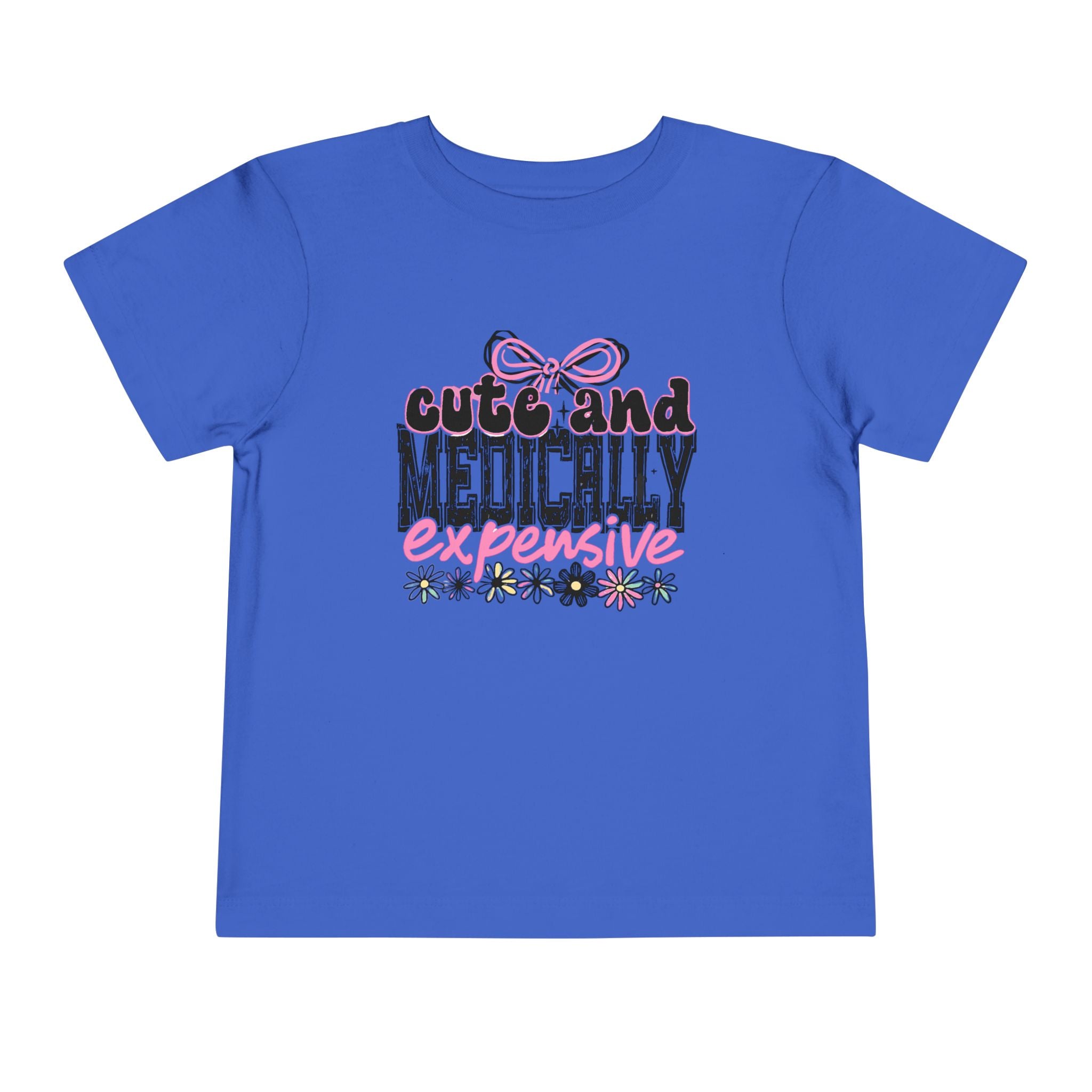 Cute and Medically Expensive Toddler Tee