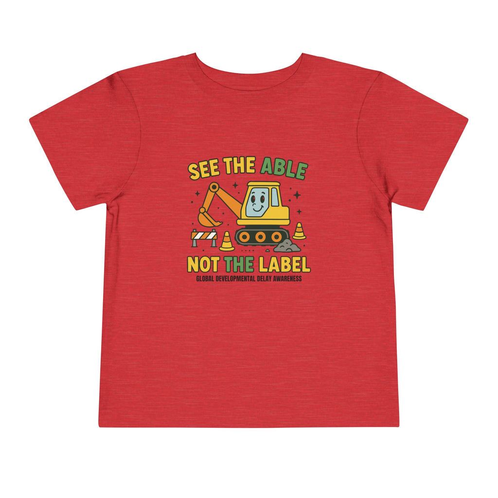Toddler Tee — "See the Able Not the Label" Construction Excavator T-Shirt
