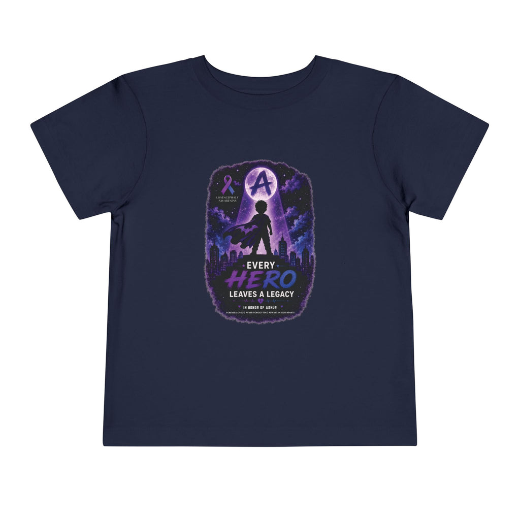 Every Hero Leaves a Legacy Toddler T-Shirt - Ashur Fundraiser FRONT DESIGN ONLY
