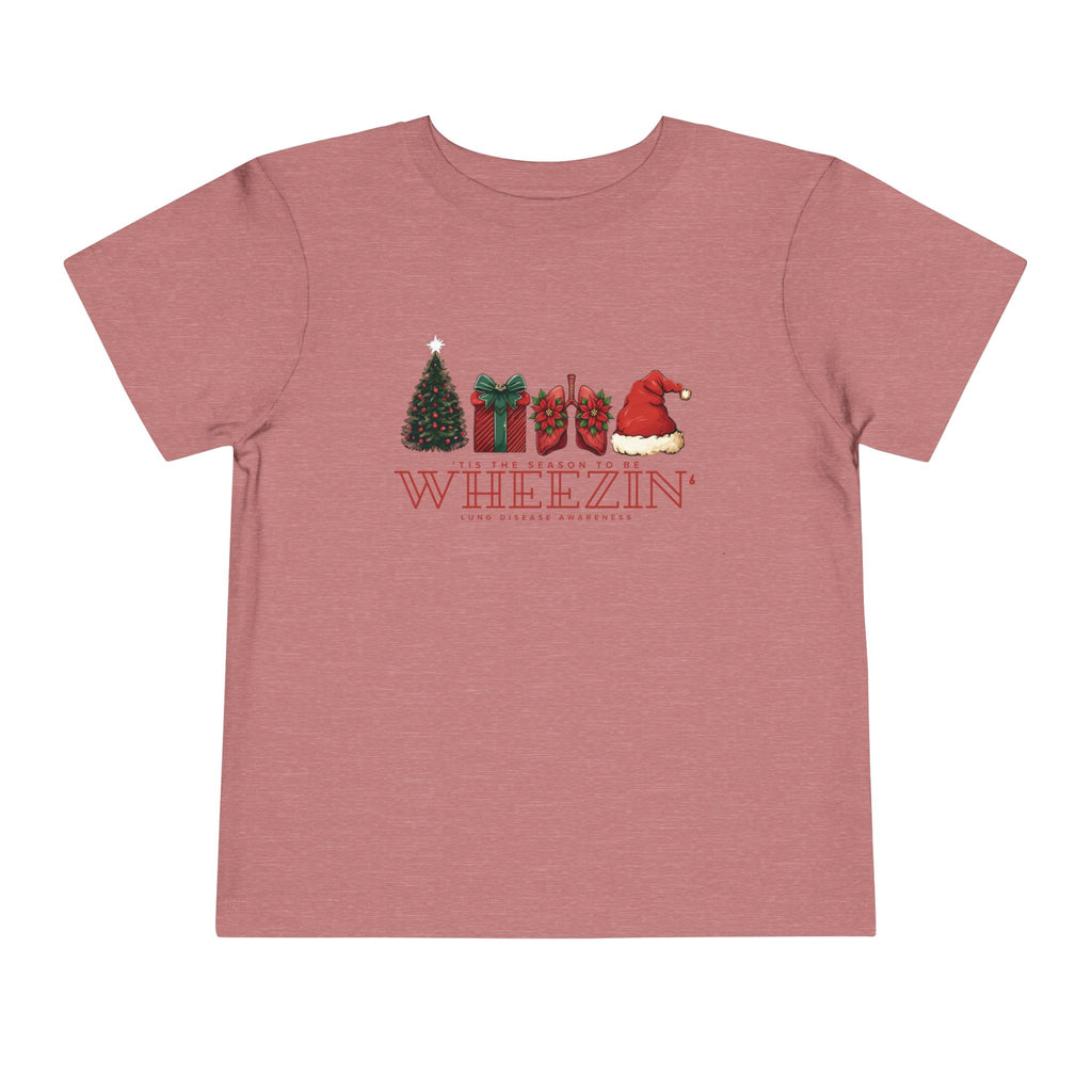 Toddler Tis the Season to Be Wheezin T-Shirt — Funny Holiday Christmas Tee