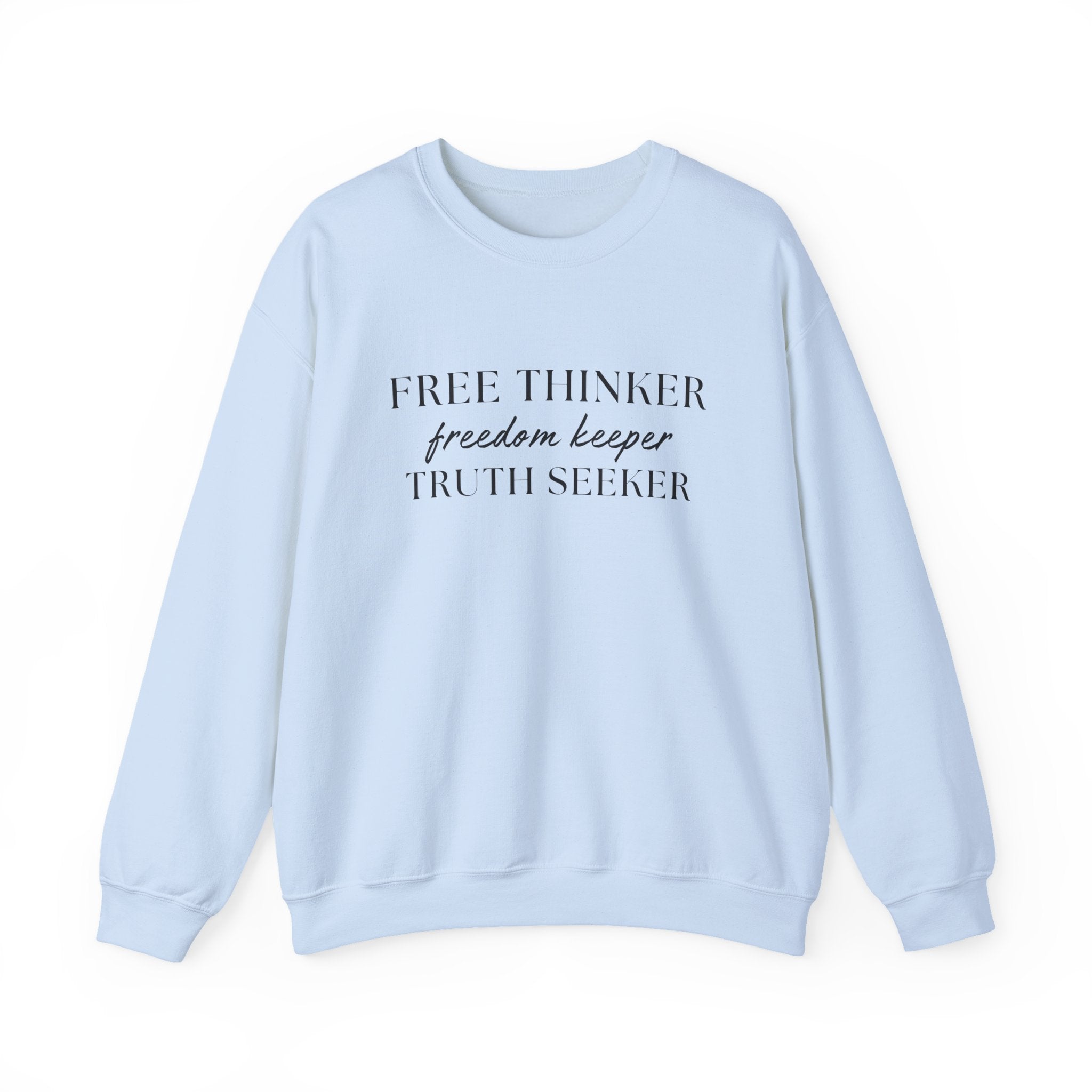 Free Thinker Crewneck Sweatshirt — "Free Thinker / Freedom Keeper / Truth Seeker"