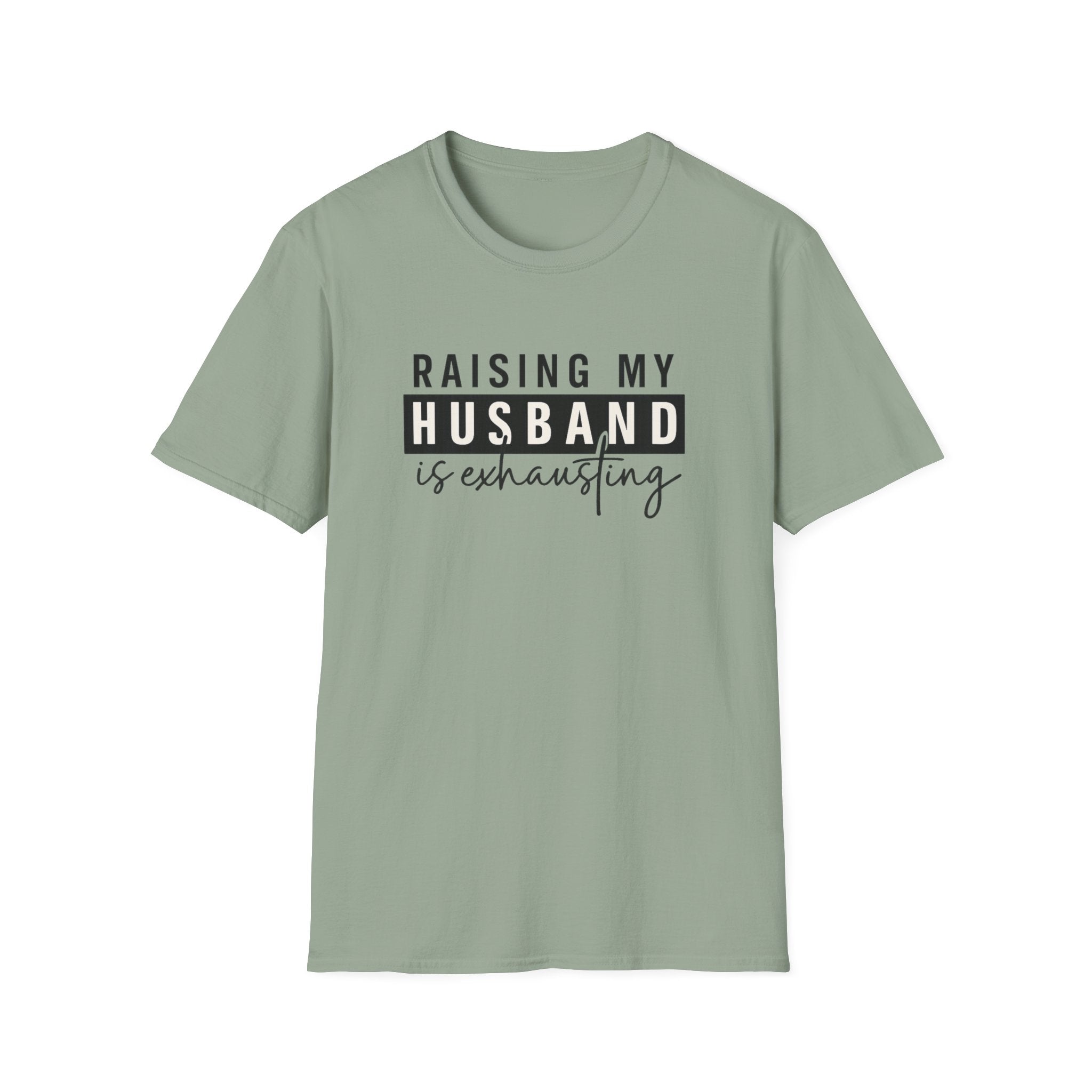 Raising My Husband Is Exhausting T-Shirt — Funny Mom Life Tee
