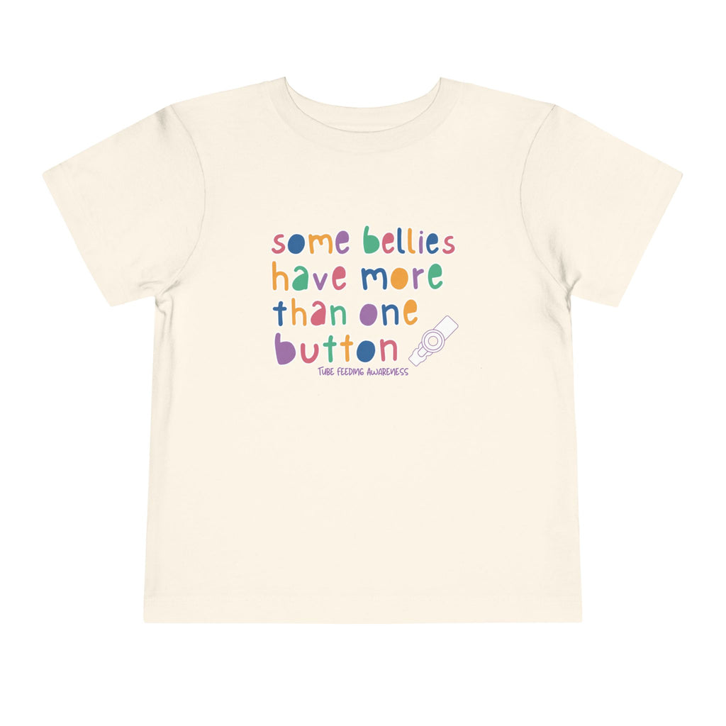 Tube Feeding Awareness Toddler Tee — "Some Bellies Have More Than One Button"