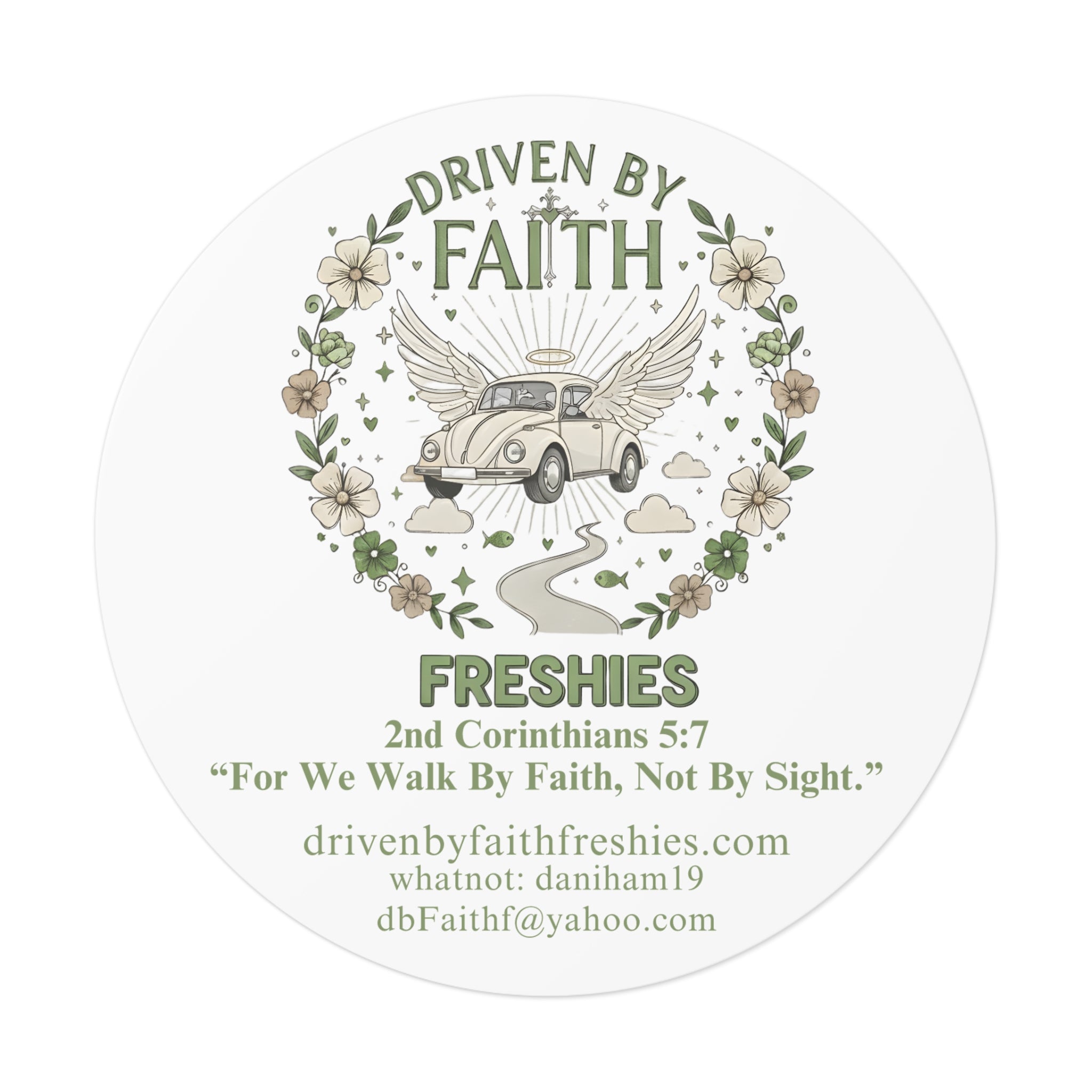 Driven By Faith Round Sticker — 'Freshies' Inspirational Vinyl Sticker with 2 Corinthians 5:7- Dani