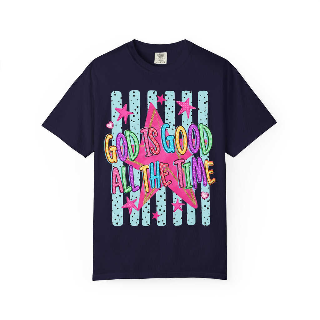 God Is Good All The Time T-Shirt — Bright Faith Graphic Tee
