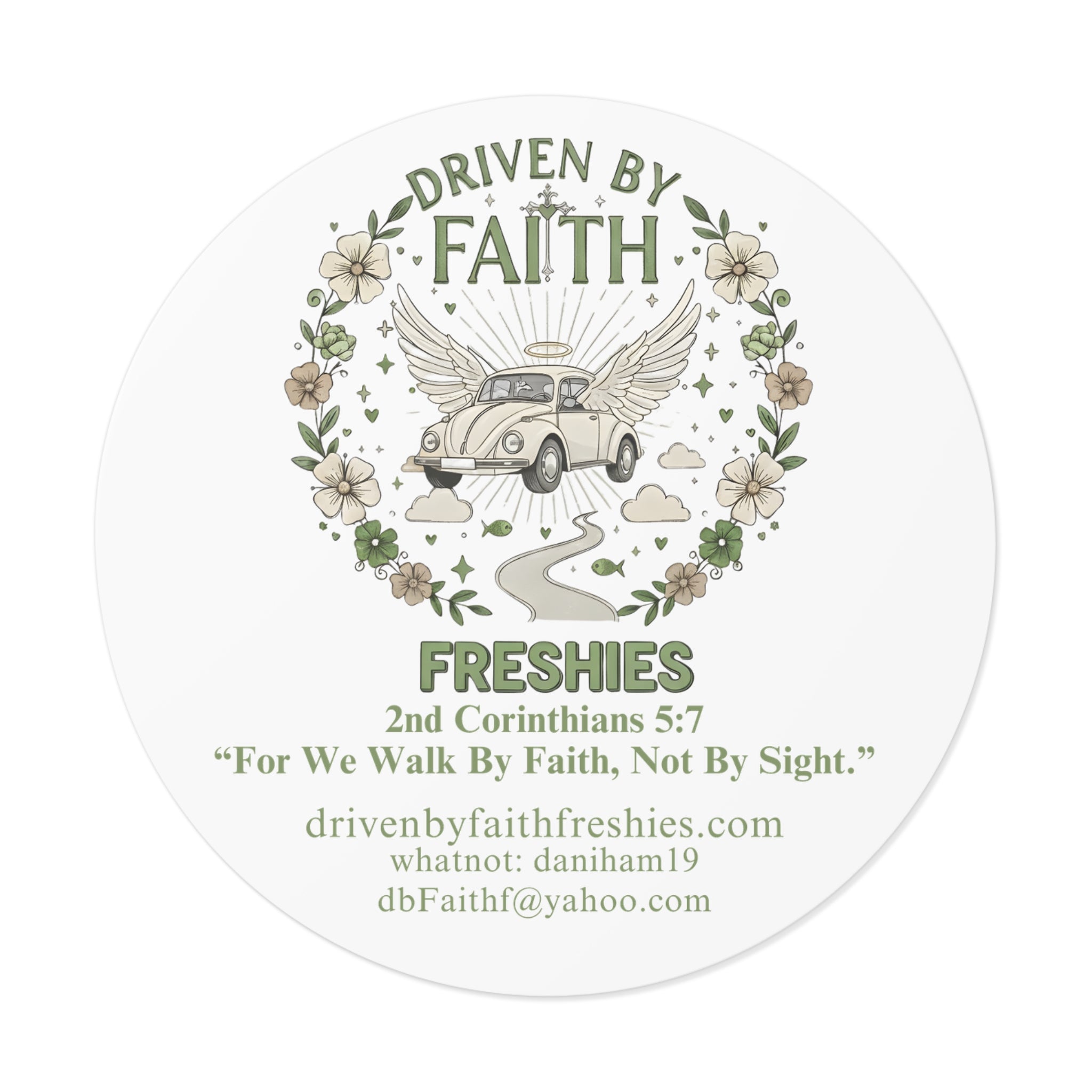 Driven By Faith Round Sticker — 'Freshies' Inspirational Vinyl Sticker with 2 Corinthians 5:7- Dani