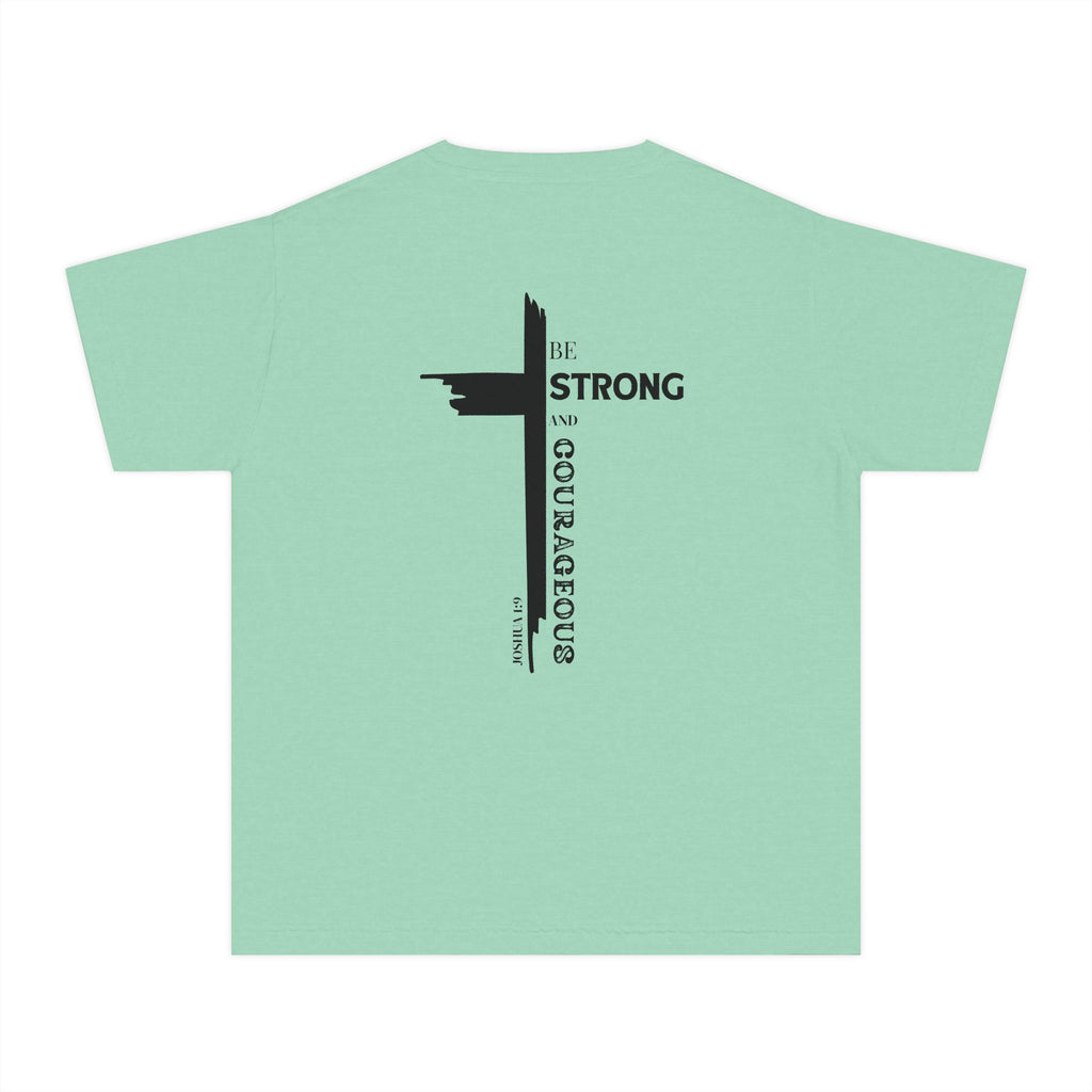 Youth- Be Strong and Courageous Unisex Garment-Dyed T-shirt