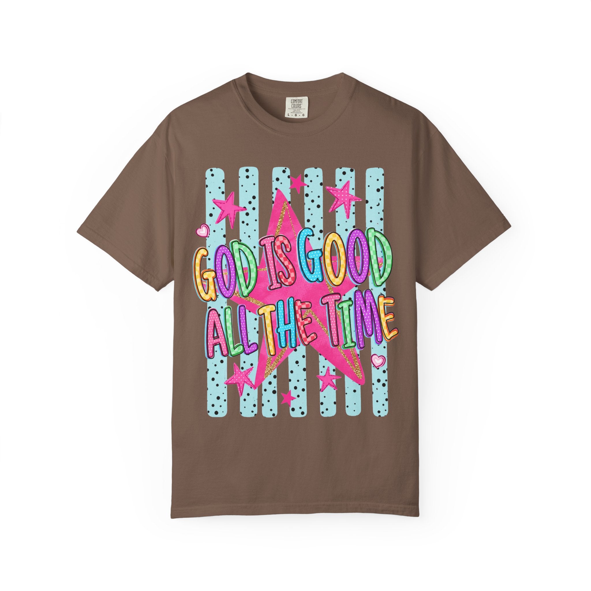 God Is Good All The Time T-Shirt — Bright Faith Graphic Tee