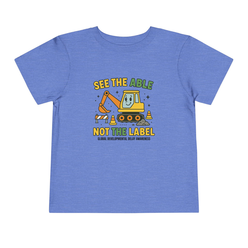 Toddler Tee — "See the Able Not the Label" Construction Excavator T-Shirt