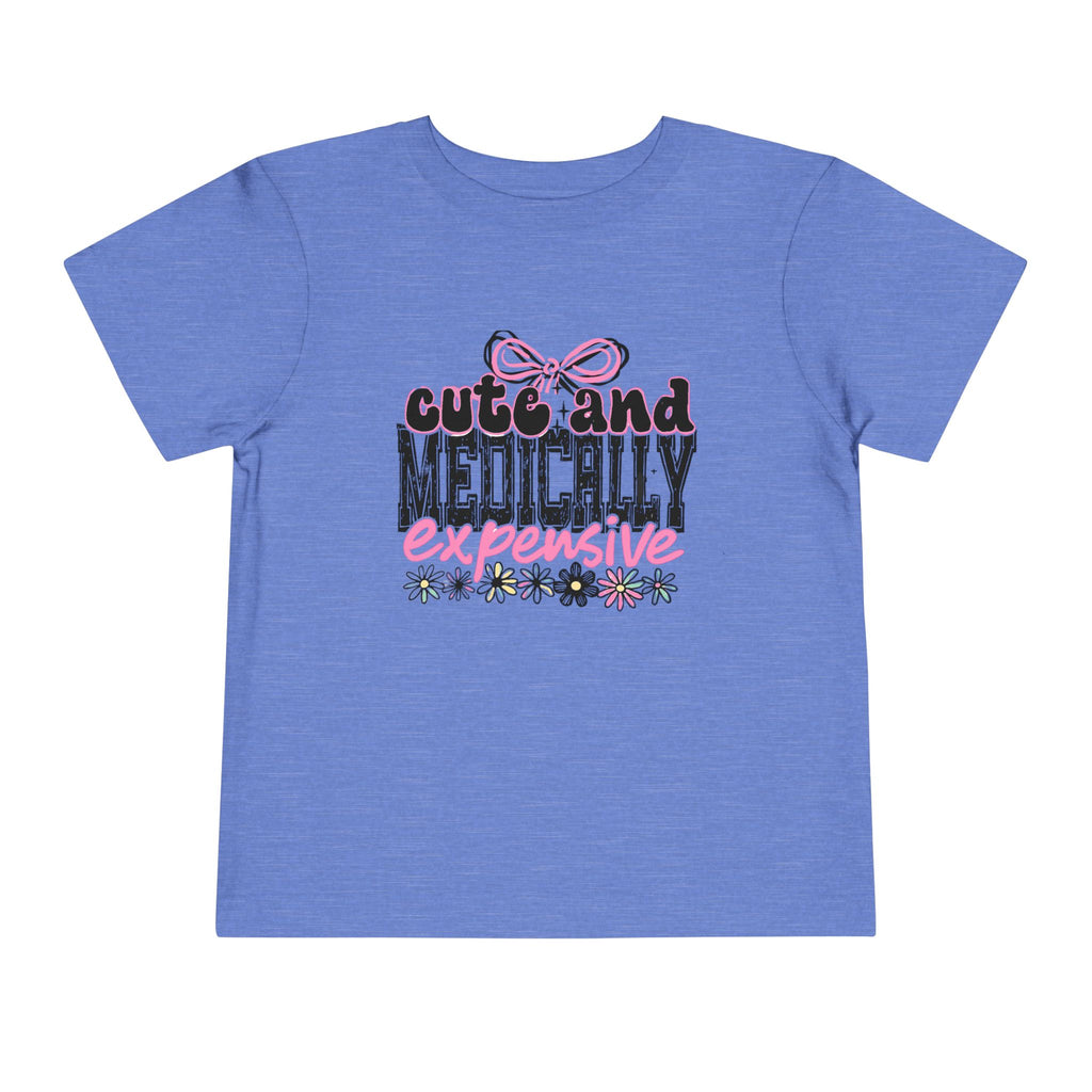 Cute and Medically Expensive Toddler Tee