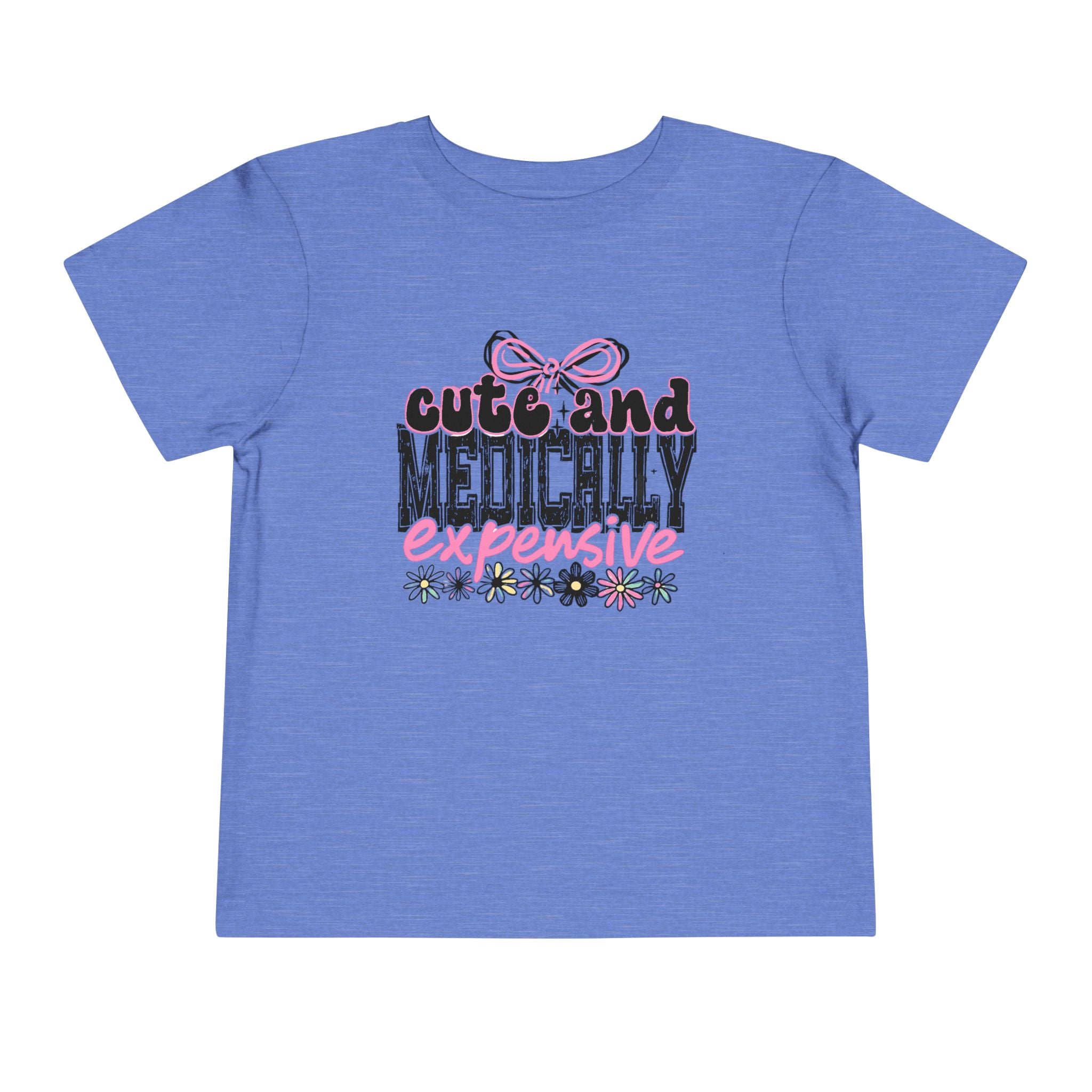 Cute and Medically Expensive Toddler Tee