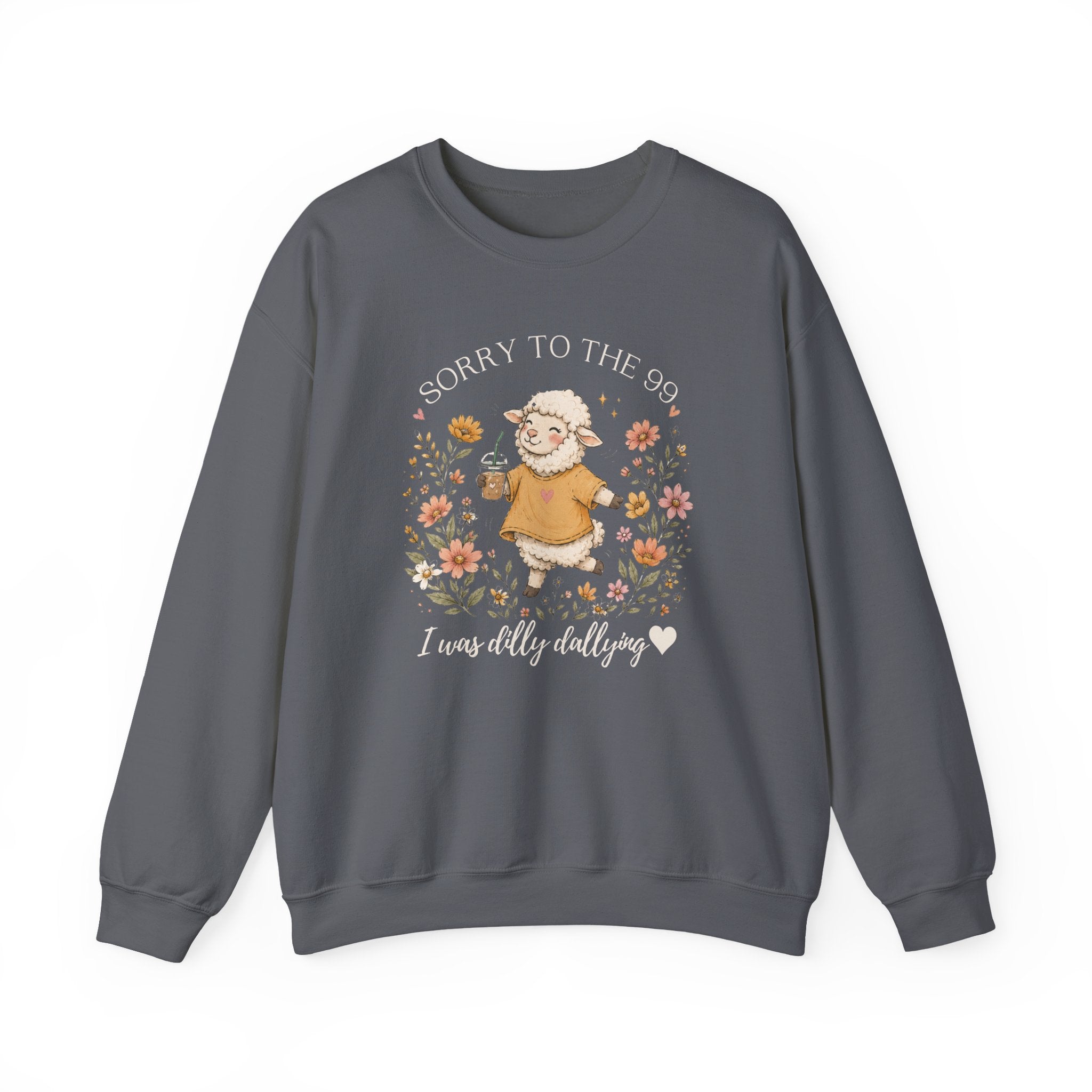 Christian Sheep Crewneck Sweatshirt - "Sorry to the 99% I was Dilly Dallying" Floral Design