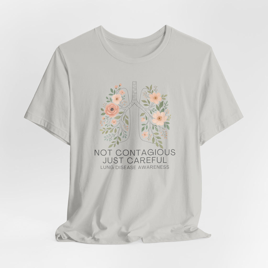 Not Contagious Just Careful Tee — Casual Awareness Short Sleeve Shirt