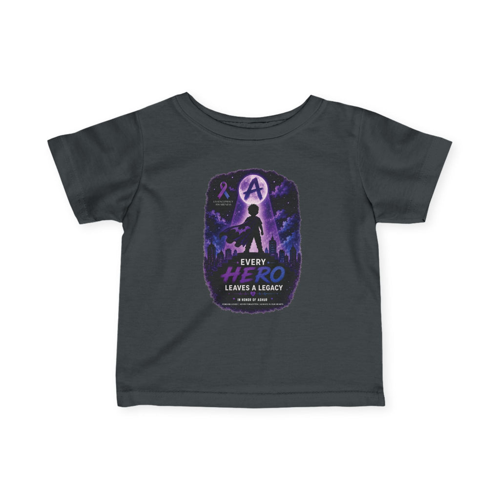 Every Hero Leaves a Legacy Infant T-Shirt - Ashur Fundraiser. FRONT DESIGN ONLY