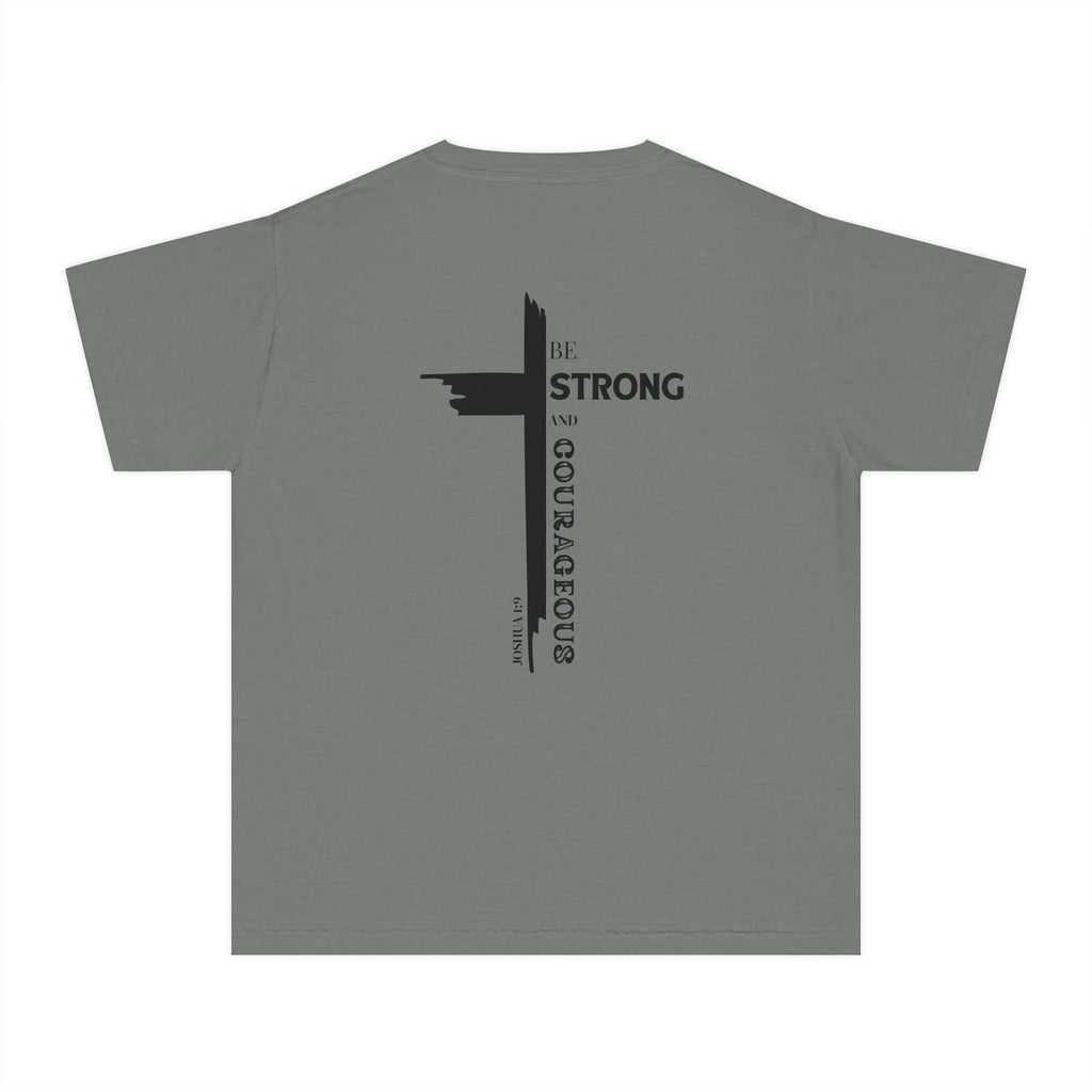 Youth- Be Strong and Courageous Unisex Garment-Dyed T-shirt