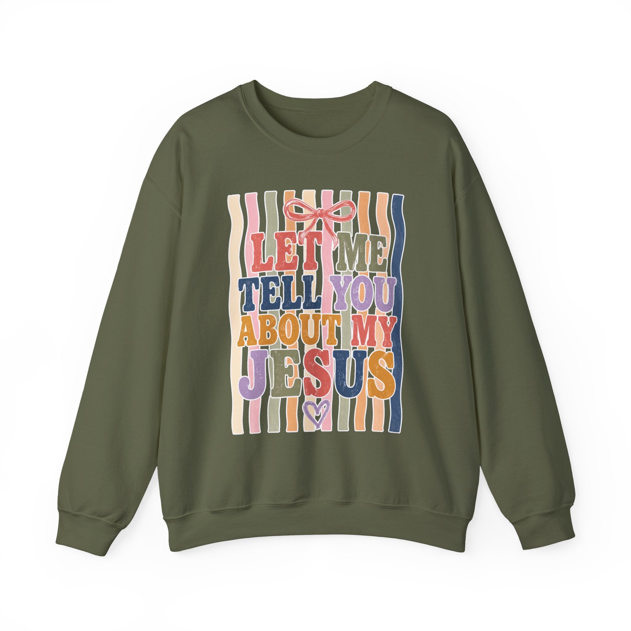 Let Me Tell You About My Jesus Sweatshirt — Colorful Christian Crewneck