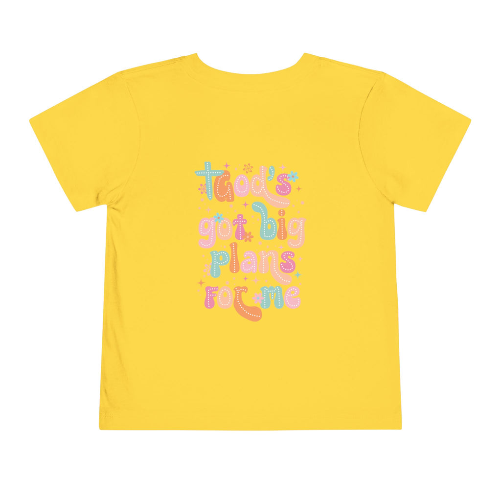 God’s Got Big Plans for Me Toddler Short Sleeve Tee