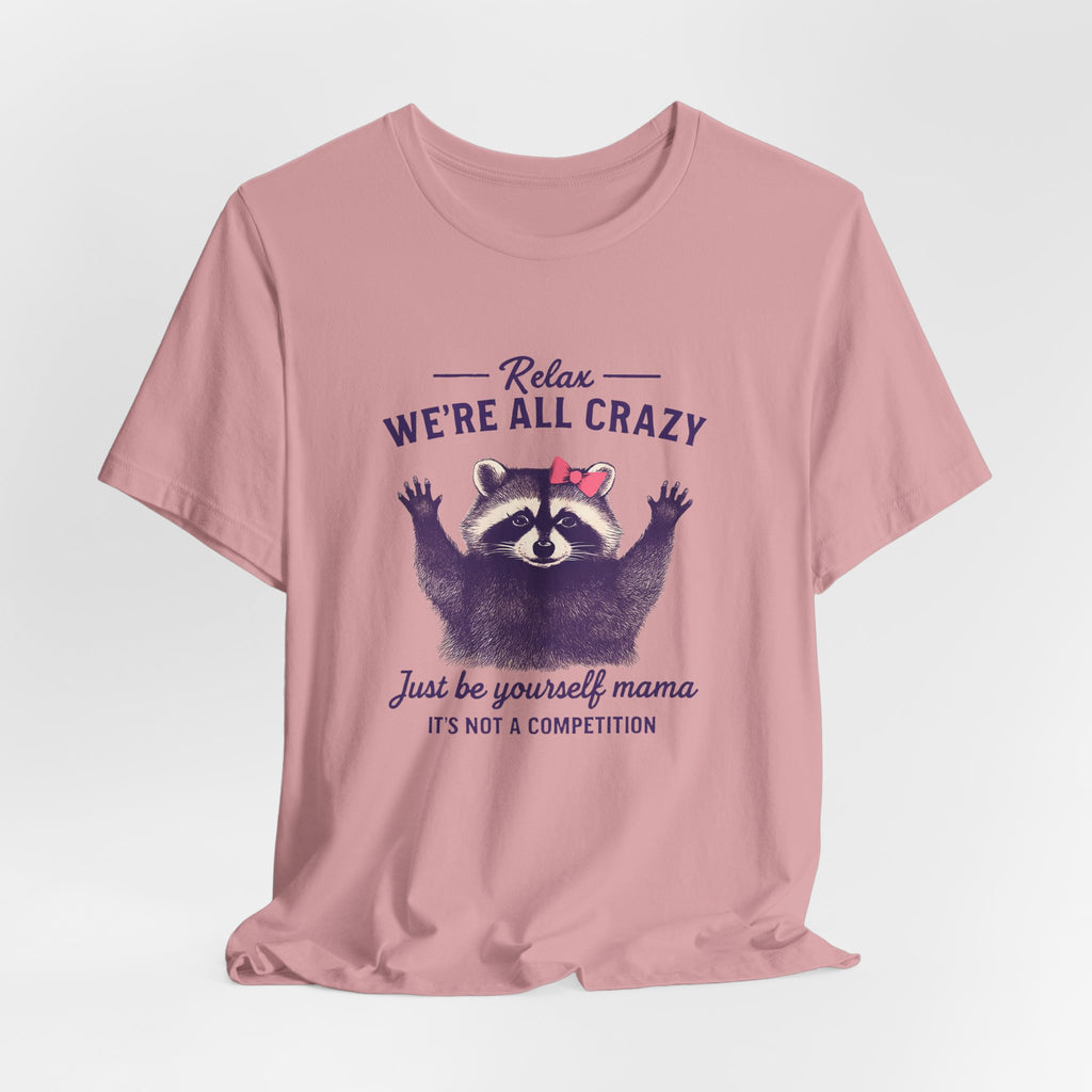 Raccoon Unisex Tee - 'We're all crazy'