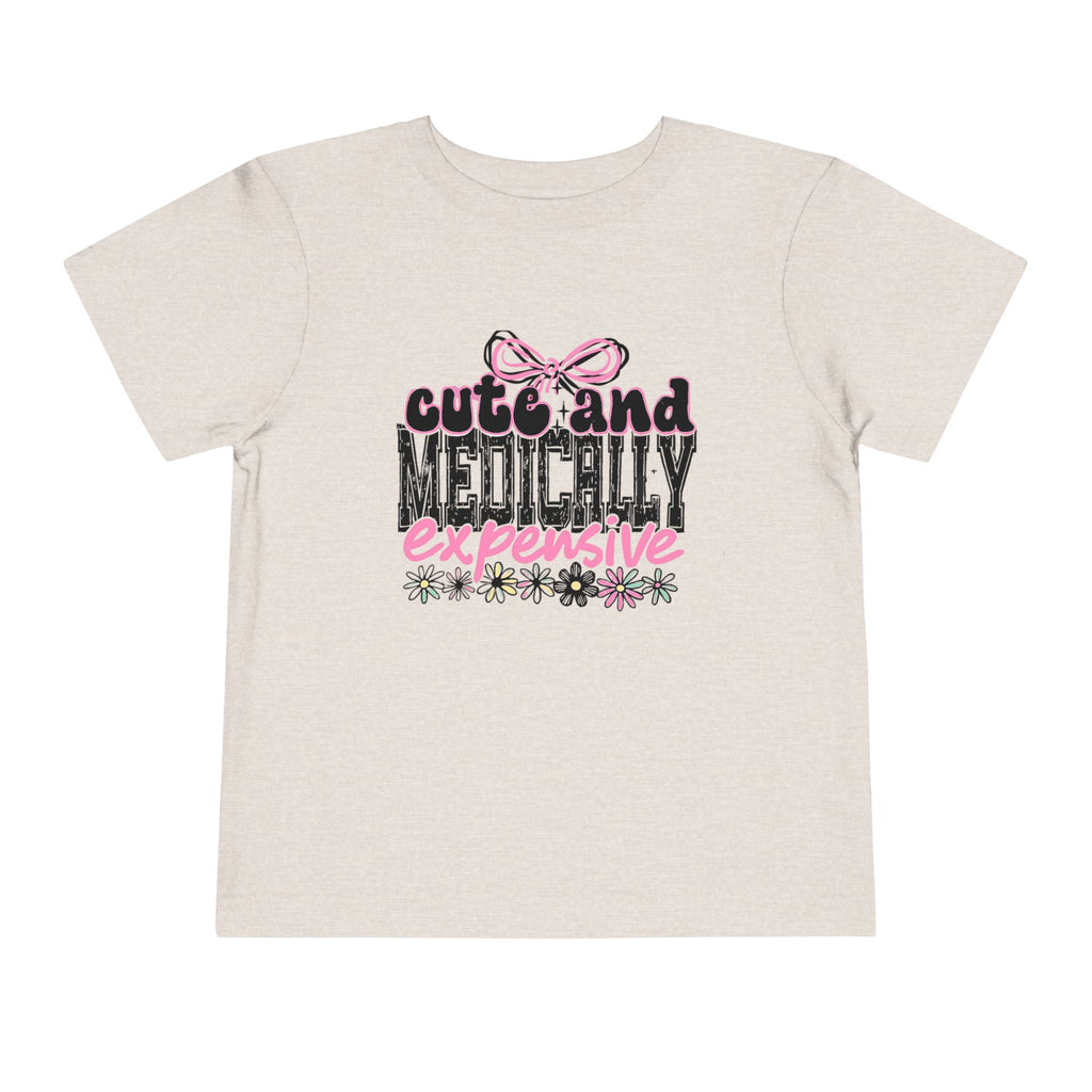 Cute and Medically Expensive Toddler Tee