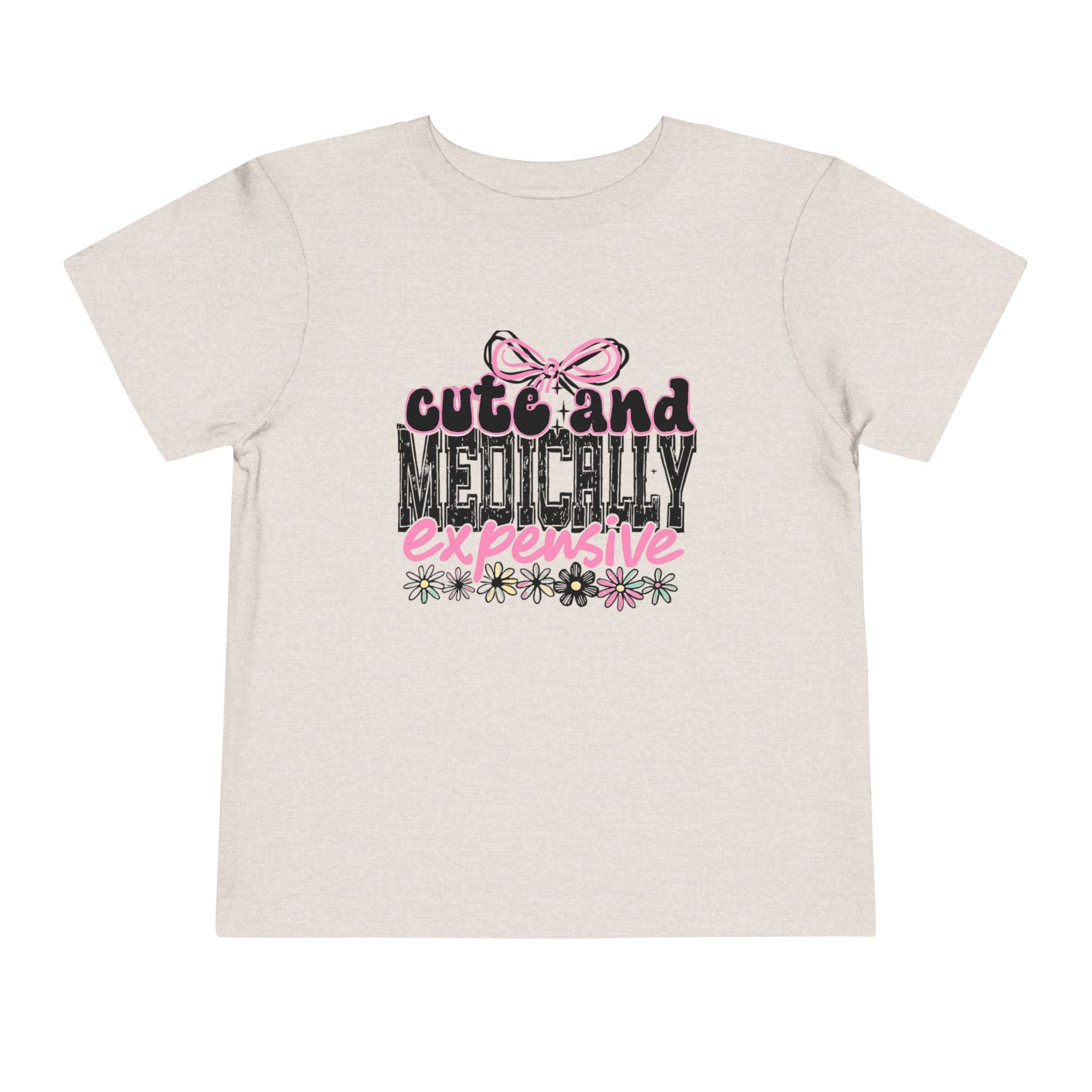 Cute and Medically Expensive Toddler Tee
