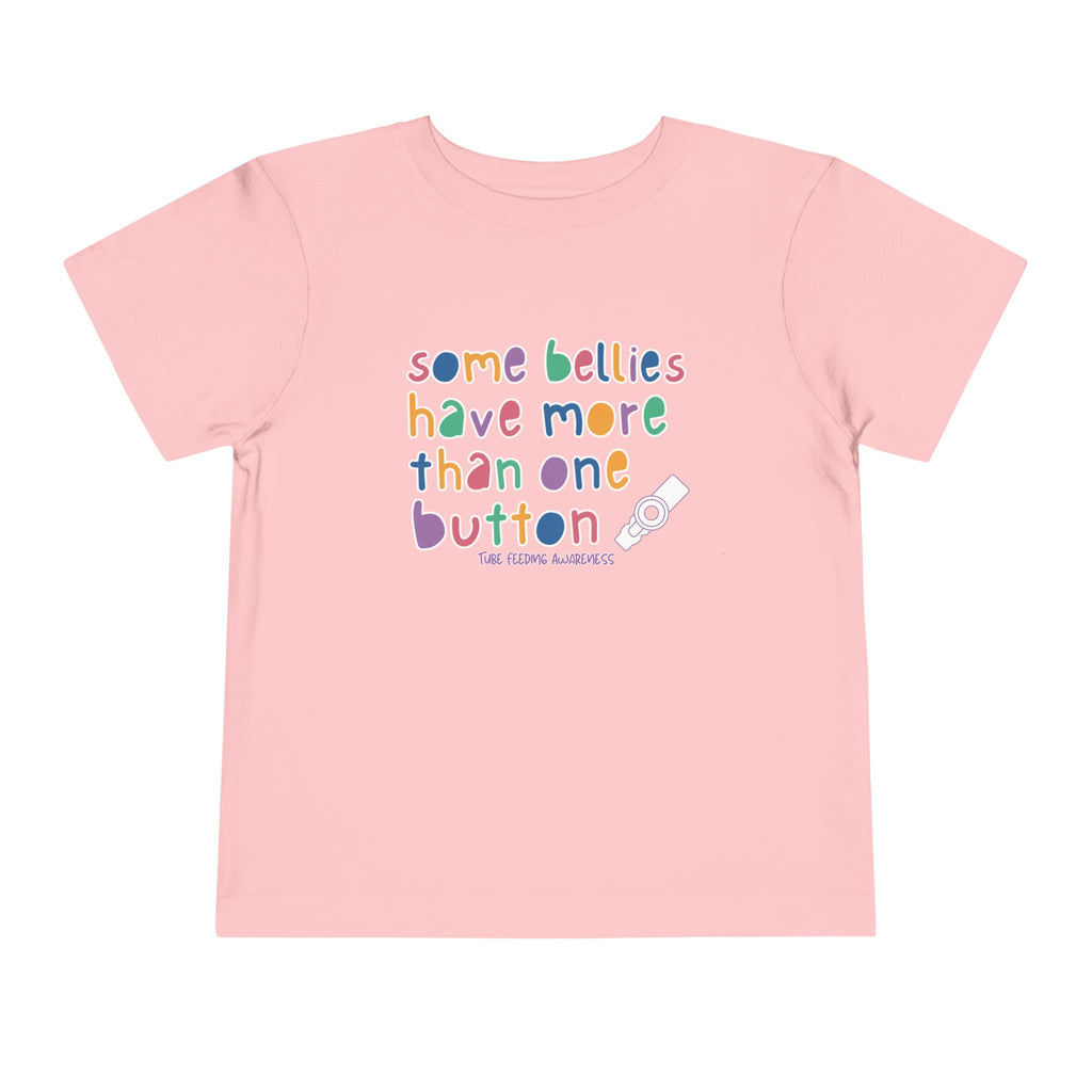 Tube Feeding Awareness Toddler Tee — "Some Bellies Have More Than One Button"