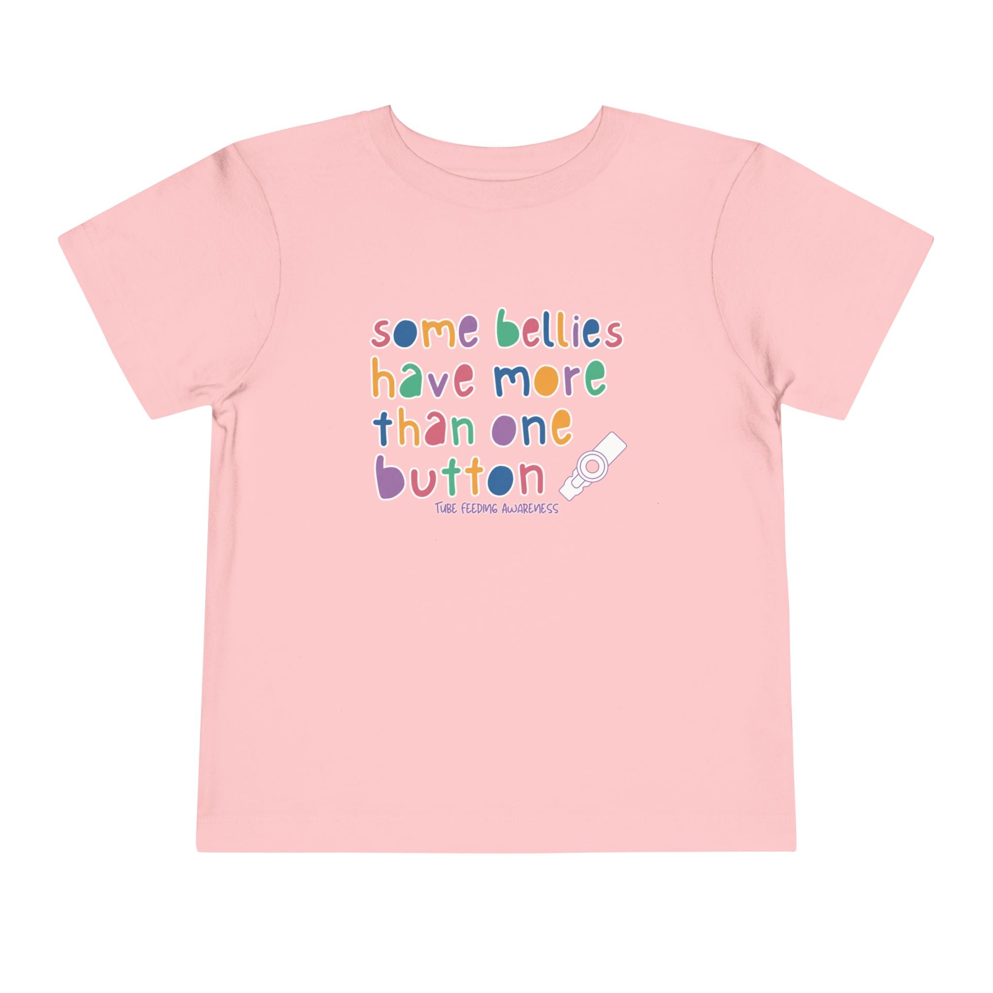 Tube Feeding Awareness Toddler Tee — "Some Bellies Have More Than One Button"