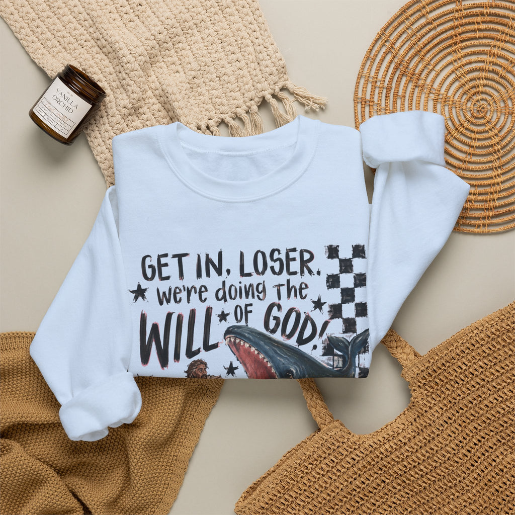 Christian Crewneck Sweatshirt — “Get in, Loser, We’re Doing the Will of God” Graphic