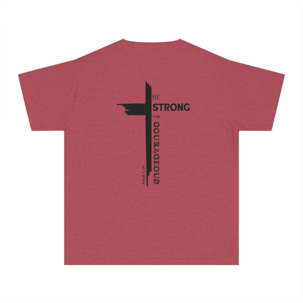 Youth- Be Strong and Courageous Unisex Garment-Dyed T-shirt