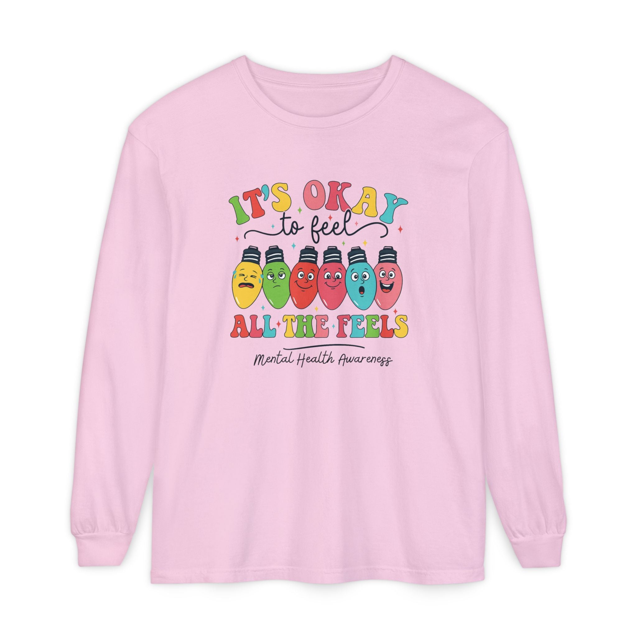 It's Okay to Feel All the Feels Long Sleeve Tee — Mental Health Awareness