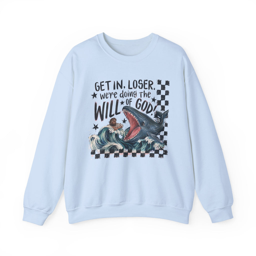 Christian Crewneck Sweatshirt — “Get in, Loser, We’re Doing the Will of God” Graphic