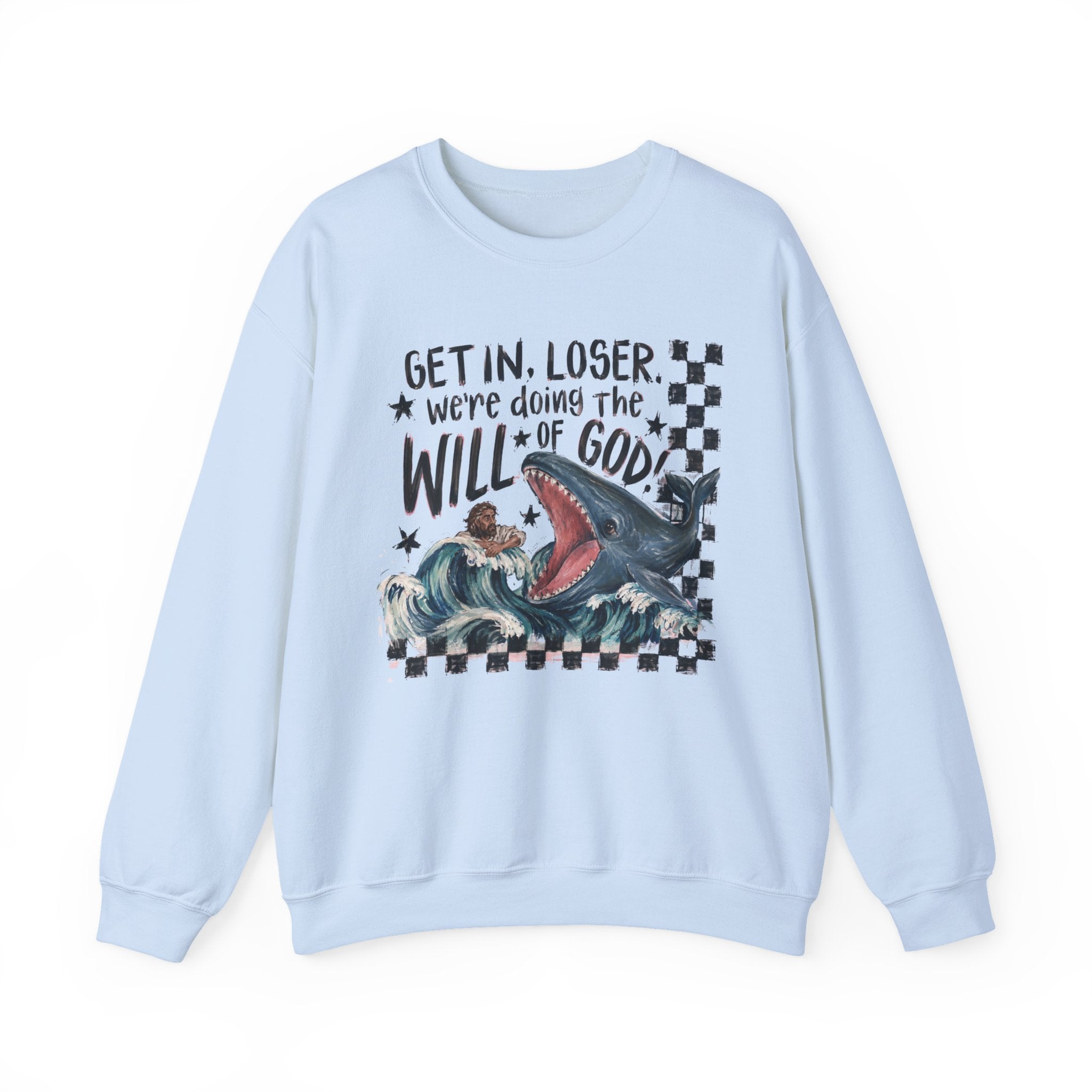 Christian Crewneck Sweatshirt — “Get in, Loser, We’re Doing the Will of God” Graphic