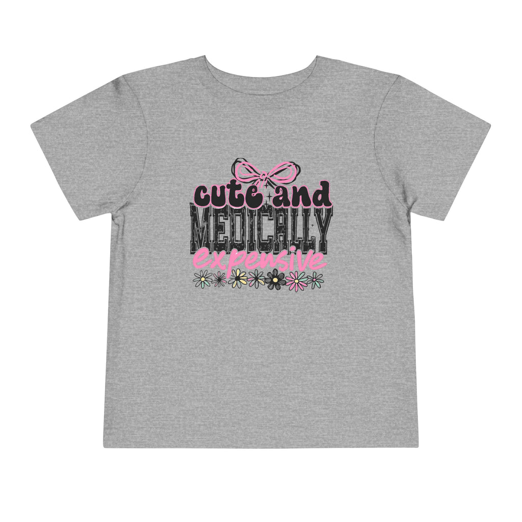 Cute and Medically Expensive Toddler Tee